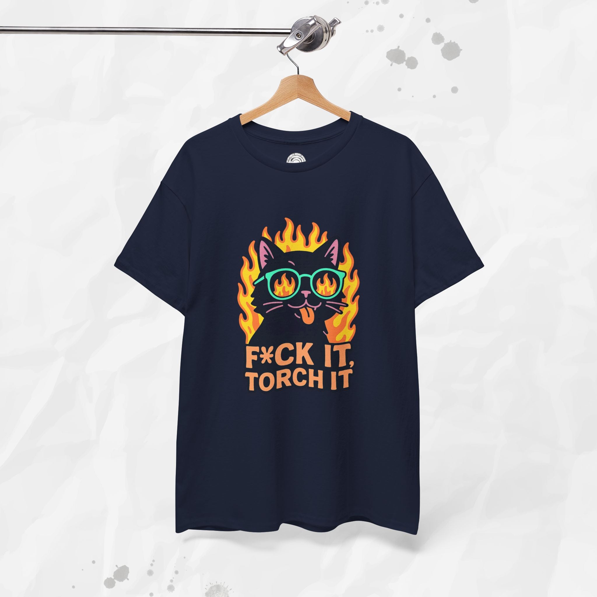 F*ck It, Torch It – T-Shirt
