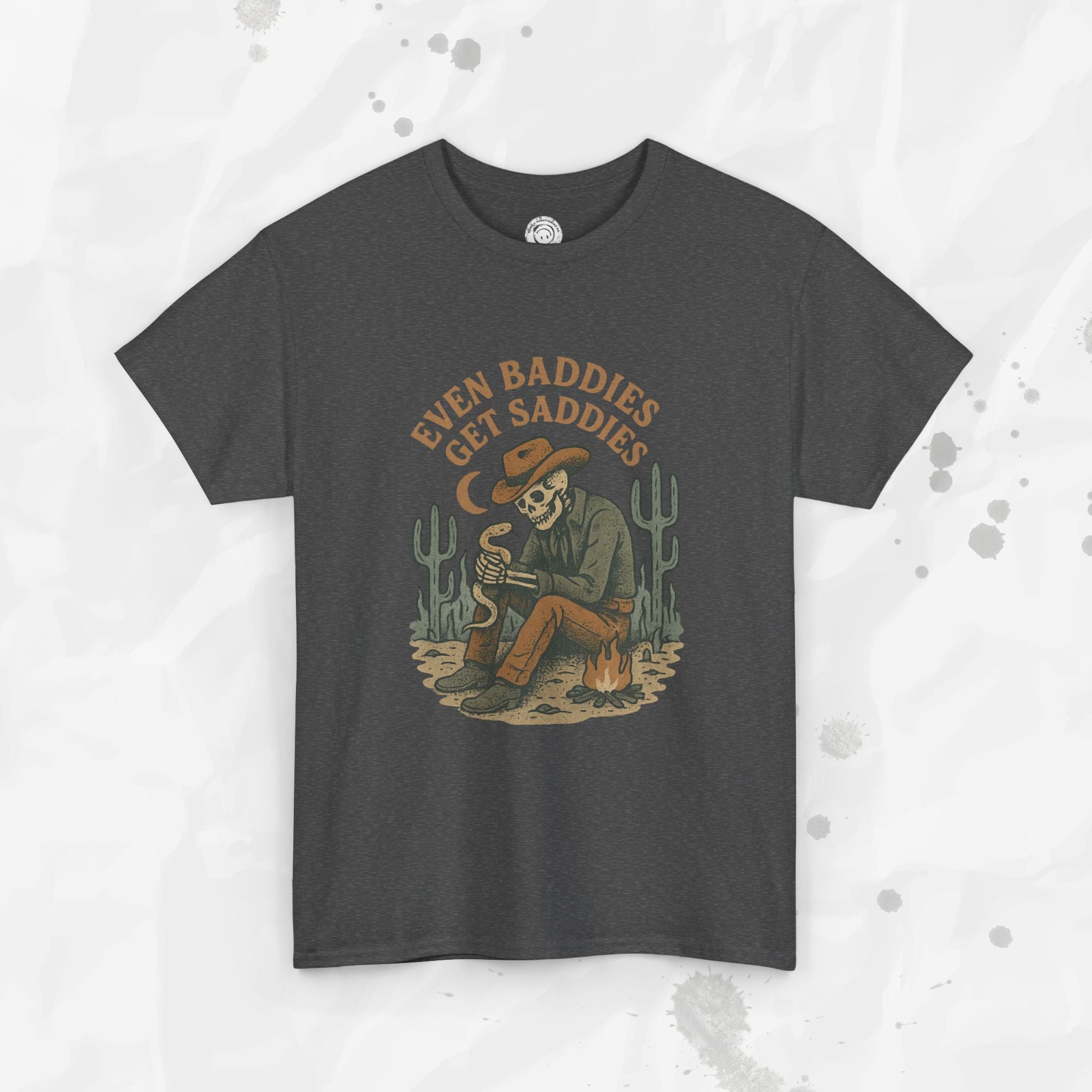 Even Baddies Get Saddies - T-Shirt