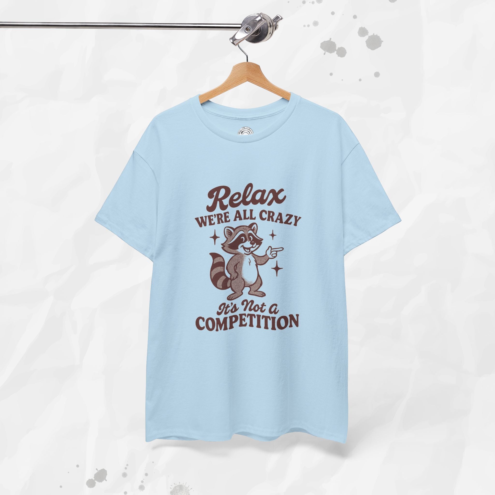 Relax We're All Crazy - T-Shirt