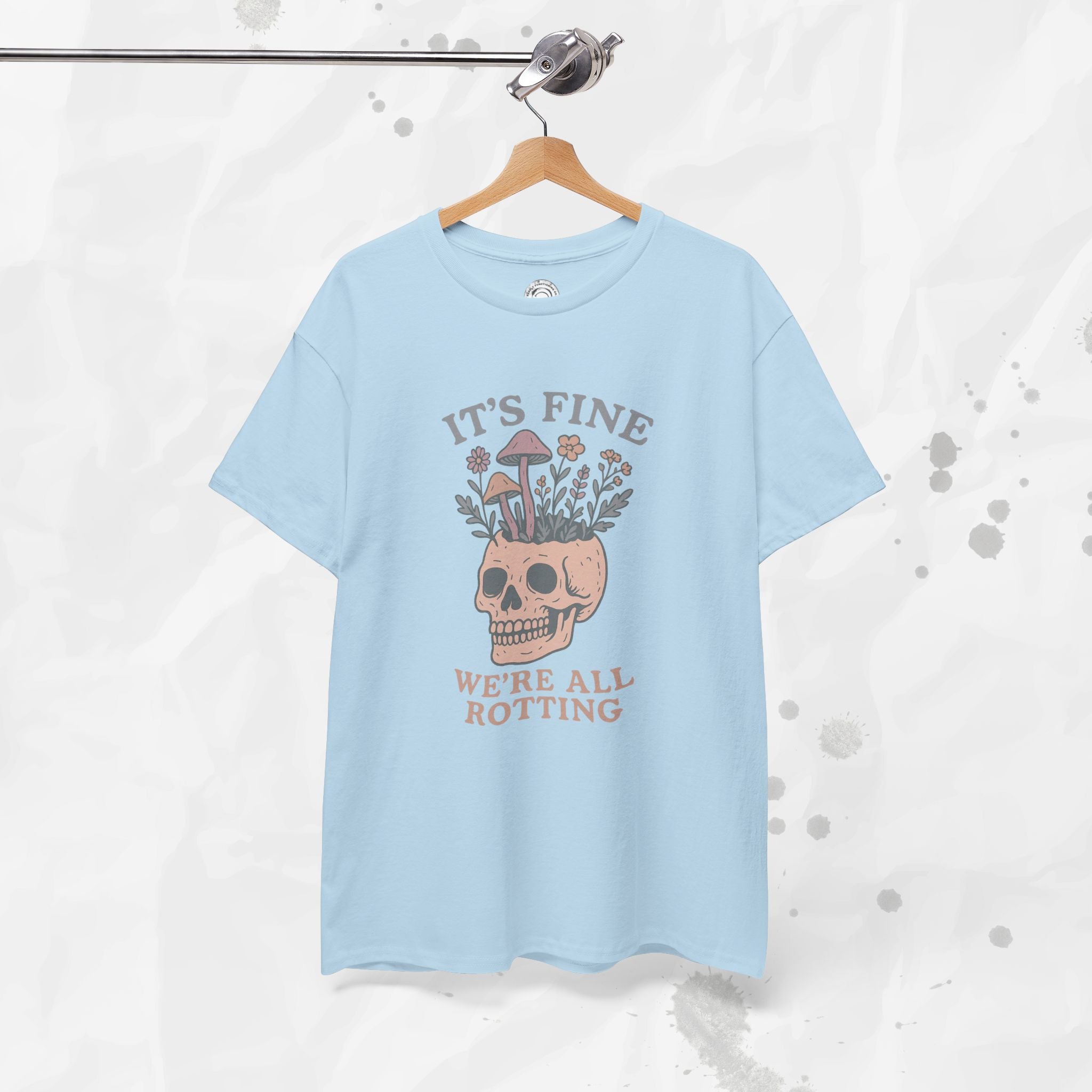 It's Fine, We're All Rotting - T-Shirt