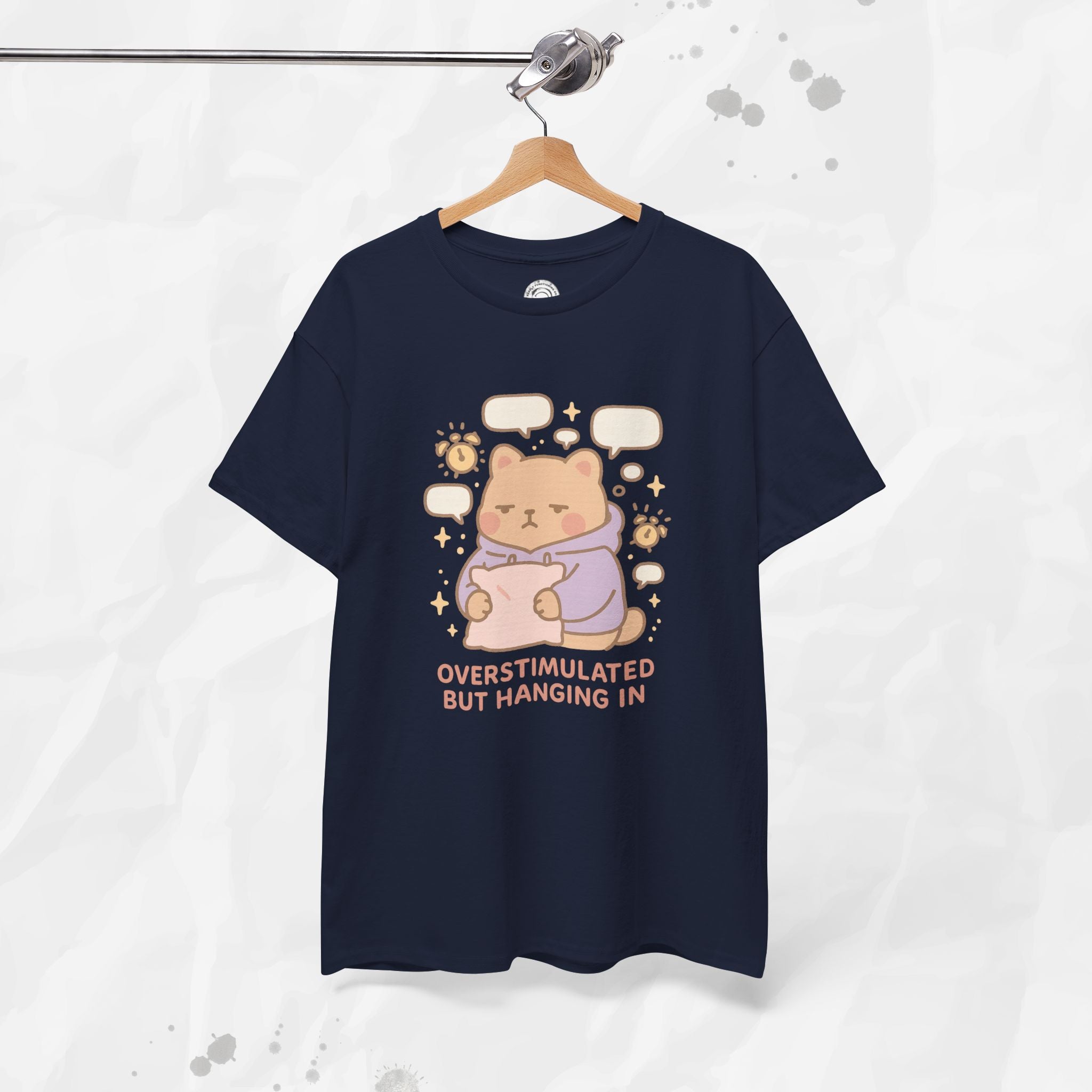 Overstimulated but Hanging In - T-Shirt