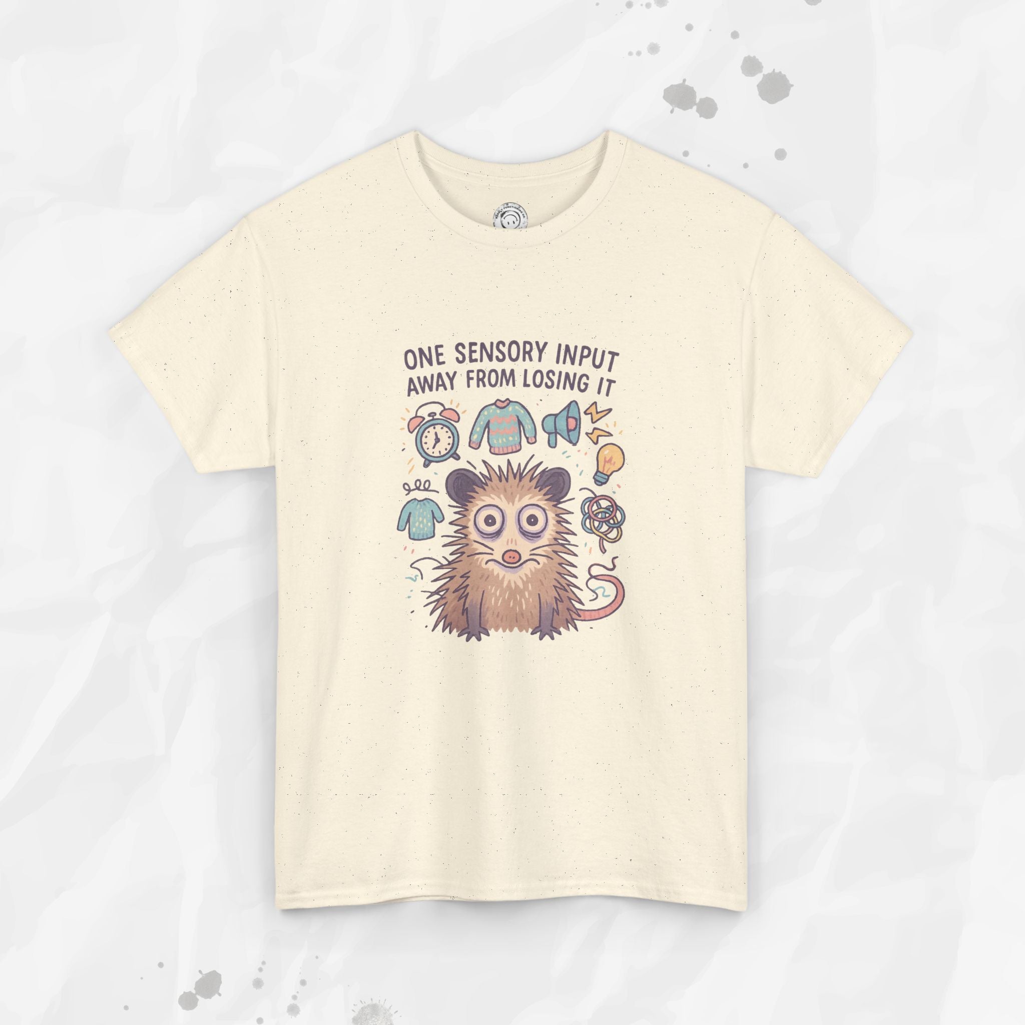 One Sensory Input Away - T-Shirt