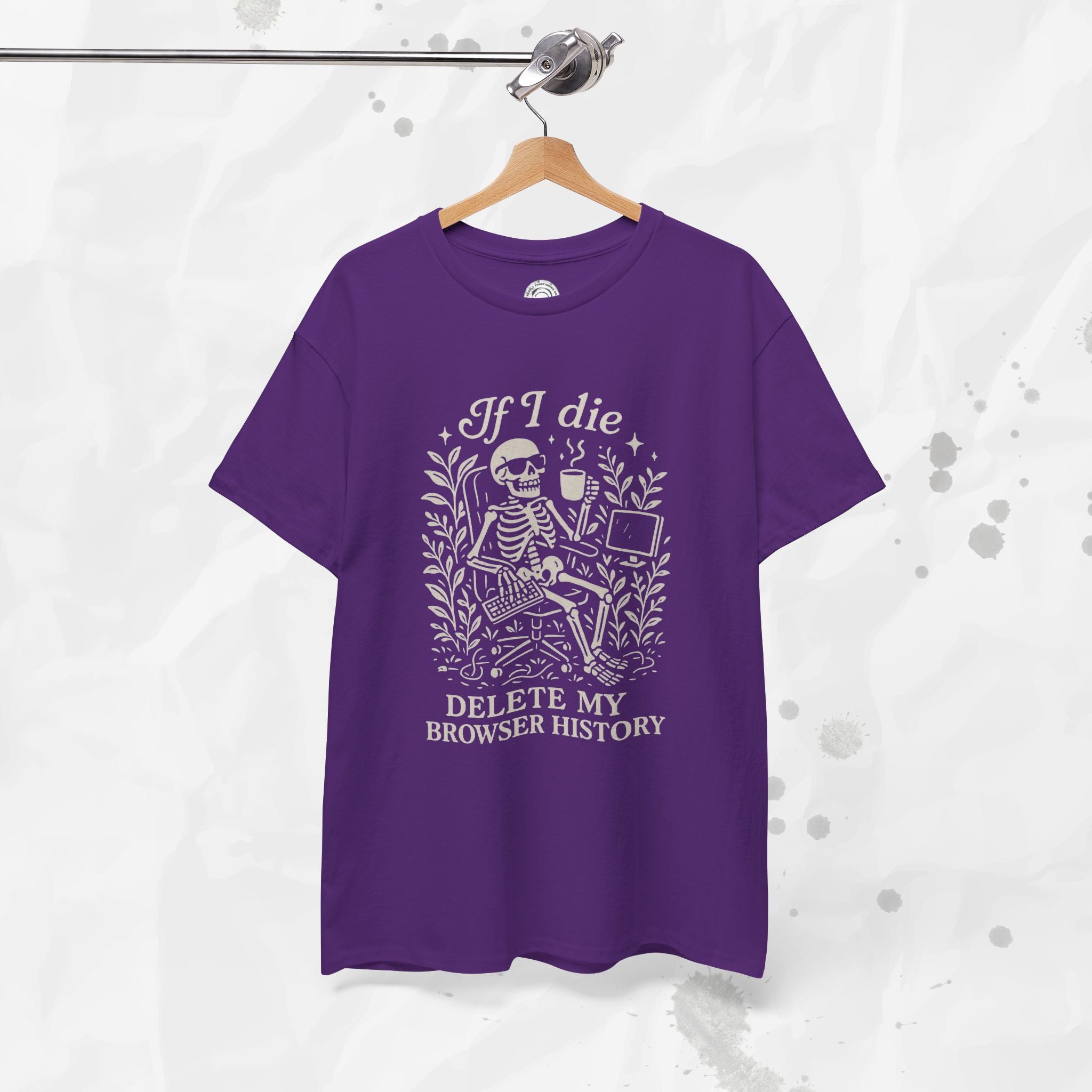 If I Die Delete My Browser History - T-Shirt