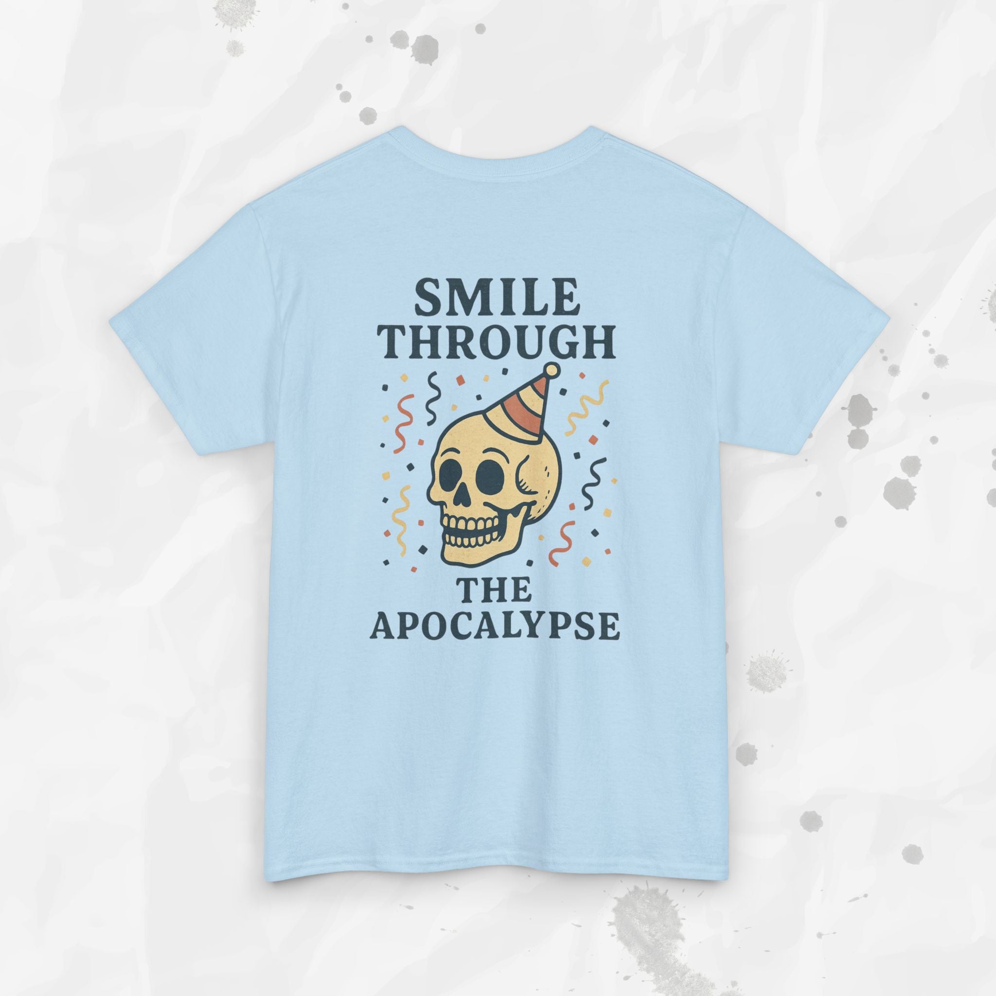 Smile Through the Apocalypse - T-Shirt