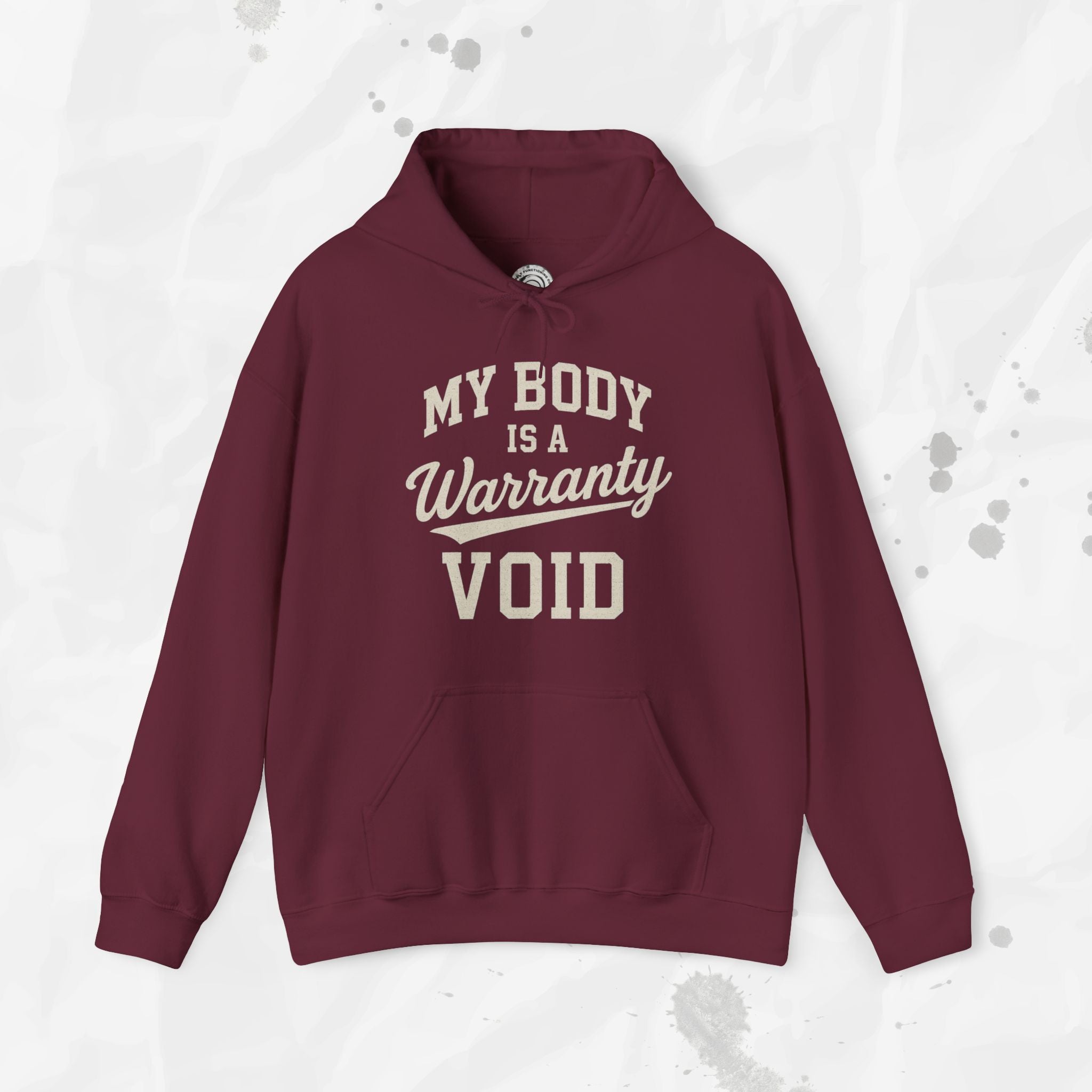 My Body Is A Warranty Void - Hoodie