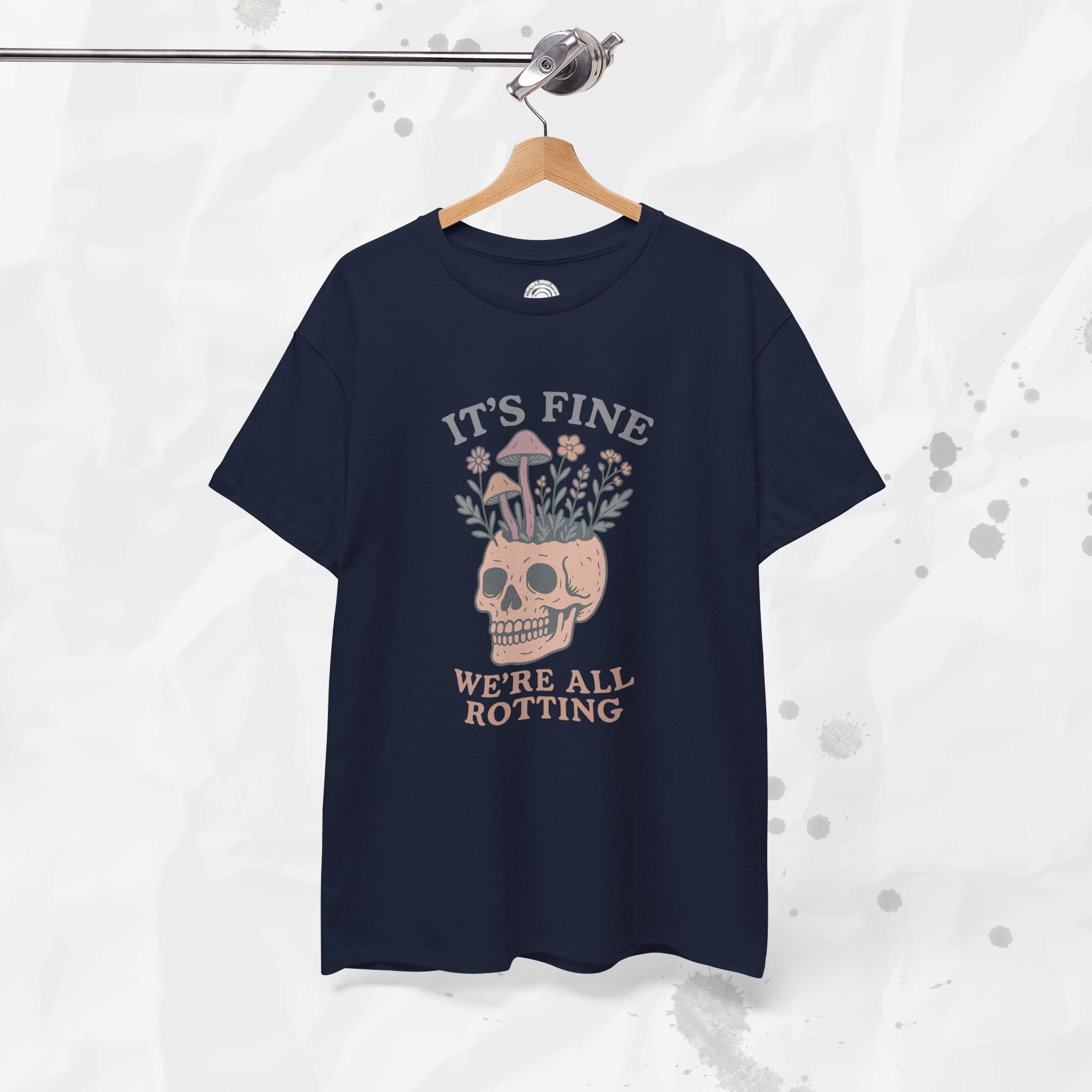 It's Fine, We're All Rotting - T-Shirt