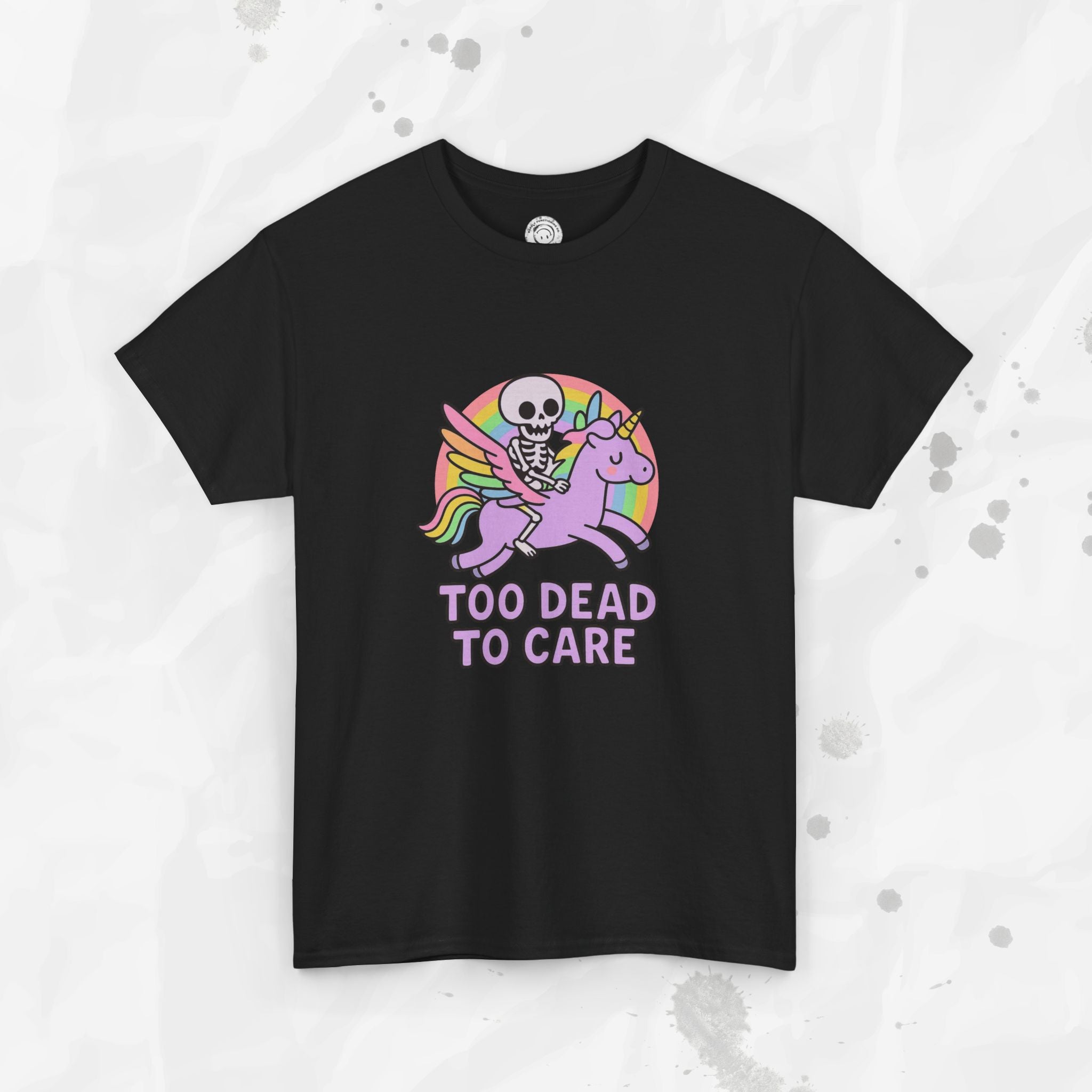 Too Dead to Care – T-Shirt