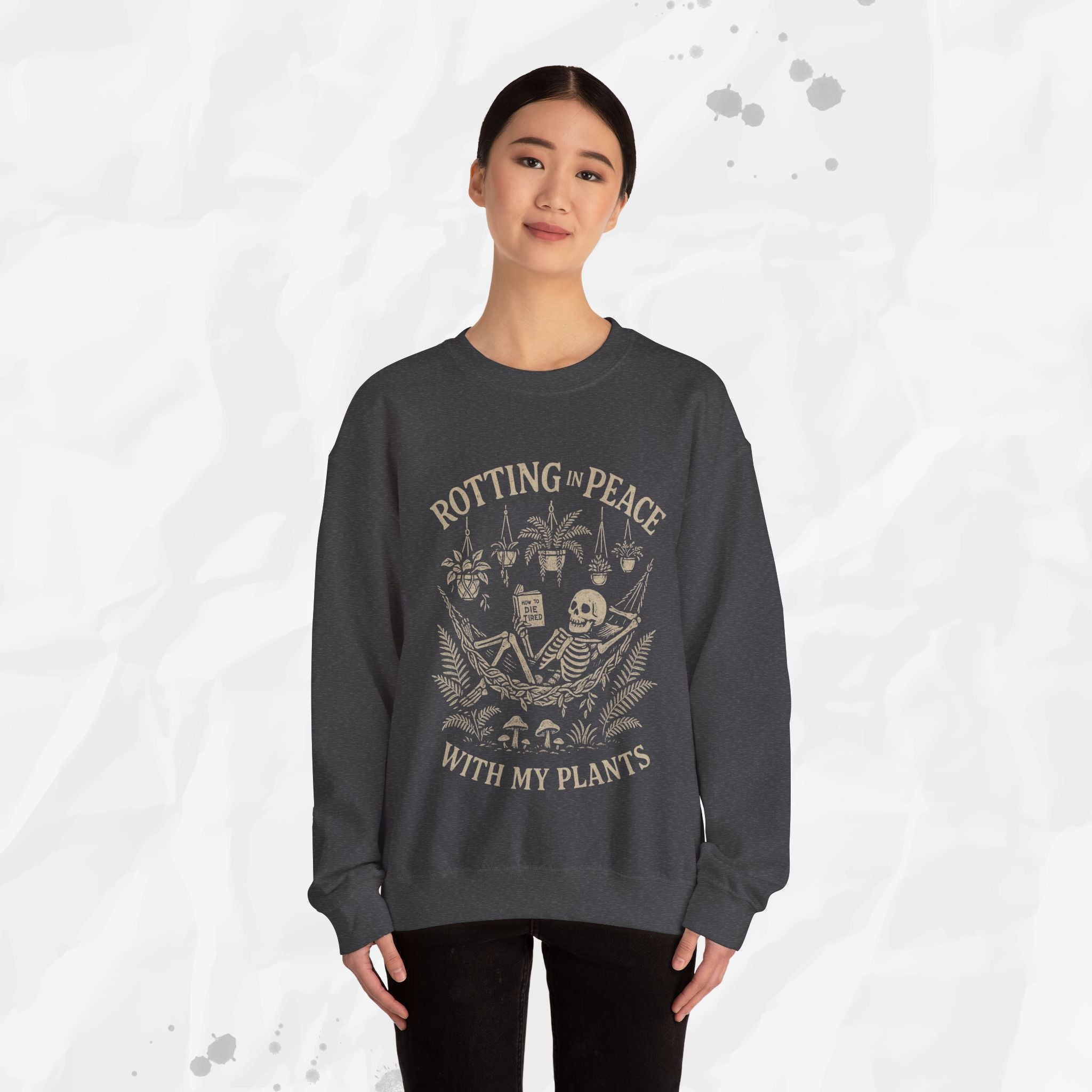 Rotting in Peace With My Plants - Crewneck Sweatshirt