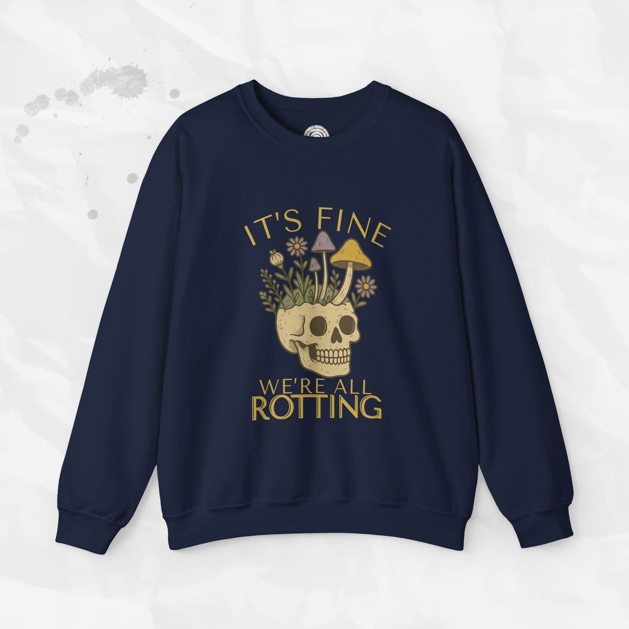 It's Fine We're All Rotting - Crewneck Sweatshirt