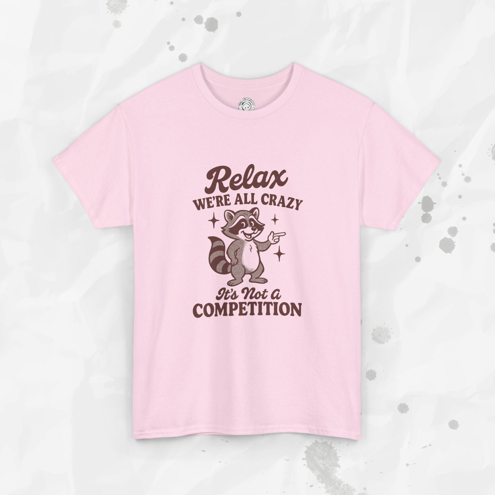 Relax We're All Crazy - T-Shirt