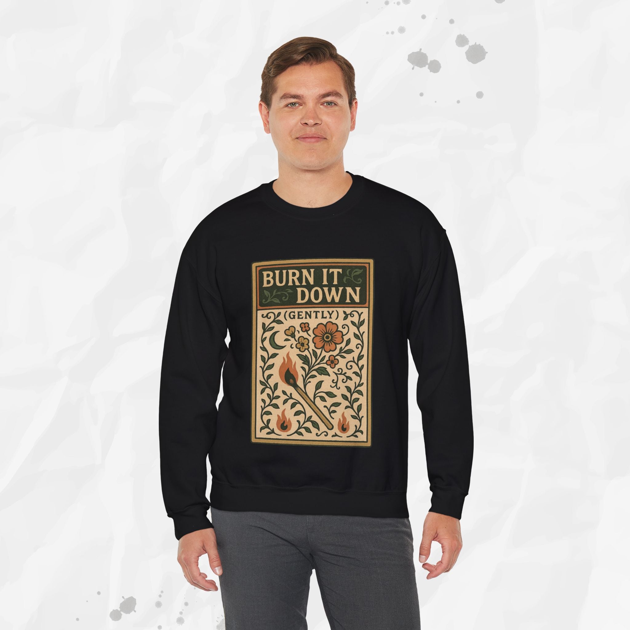 Burn It Down Gently - Crewneck Sweatshirt