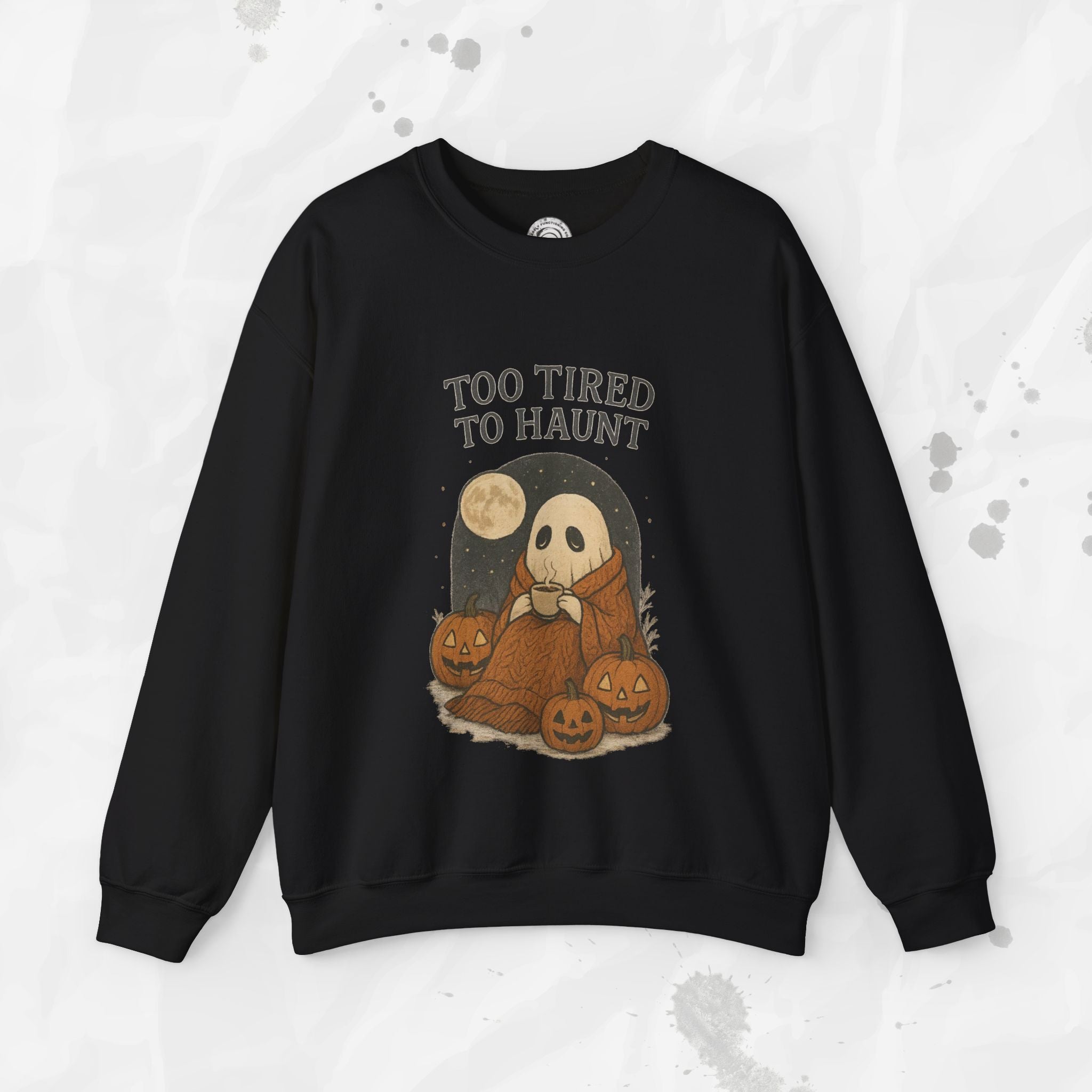 Too Tired to Haunt - Crewneck Sweatshirt