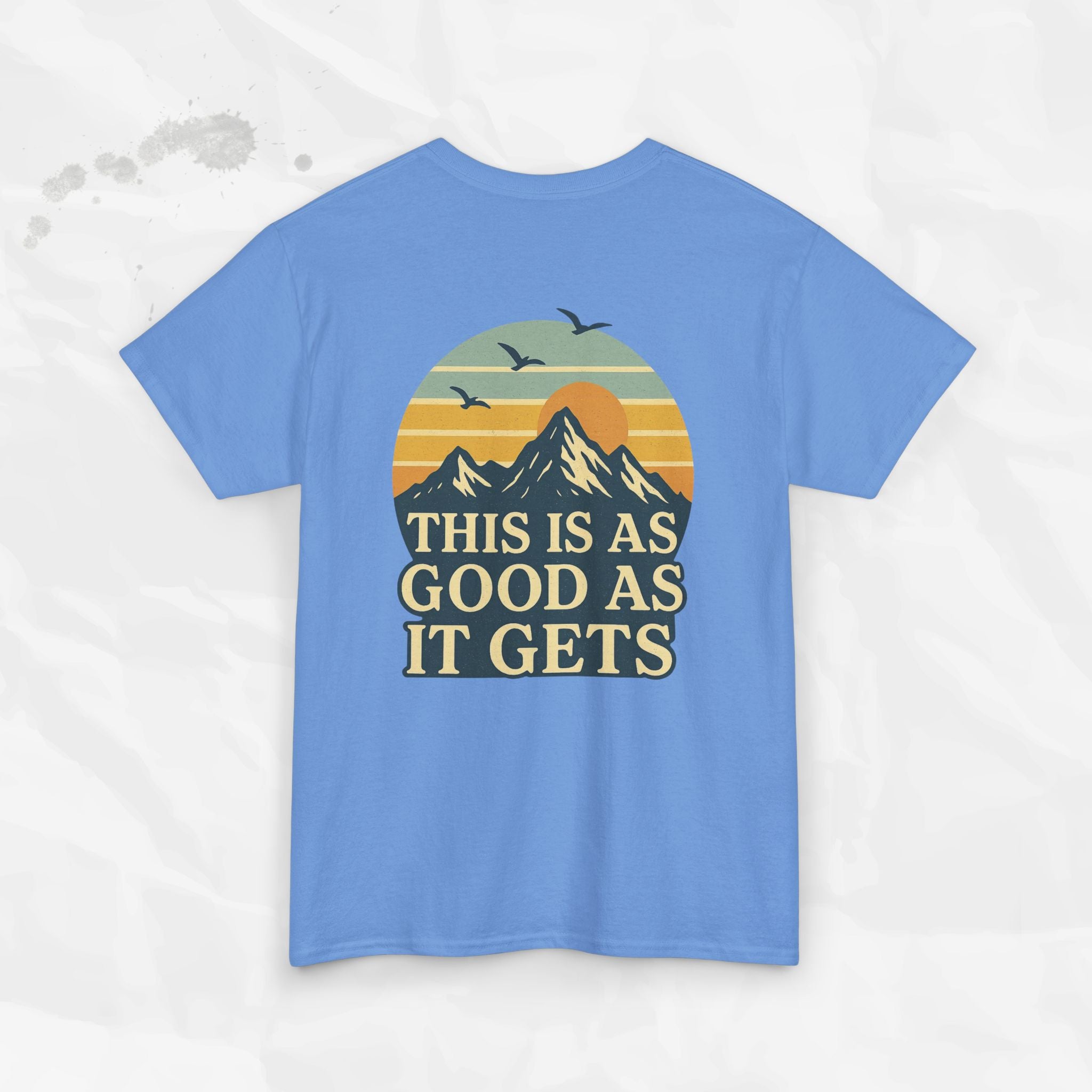 This Is As Good As It Gets - T-Shirt