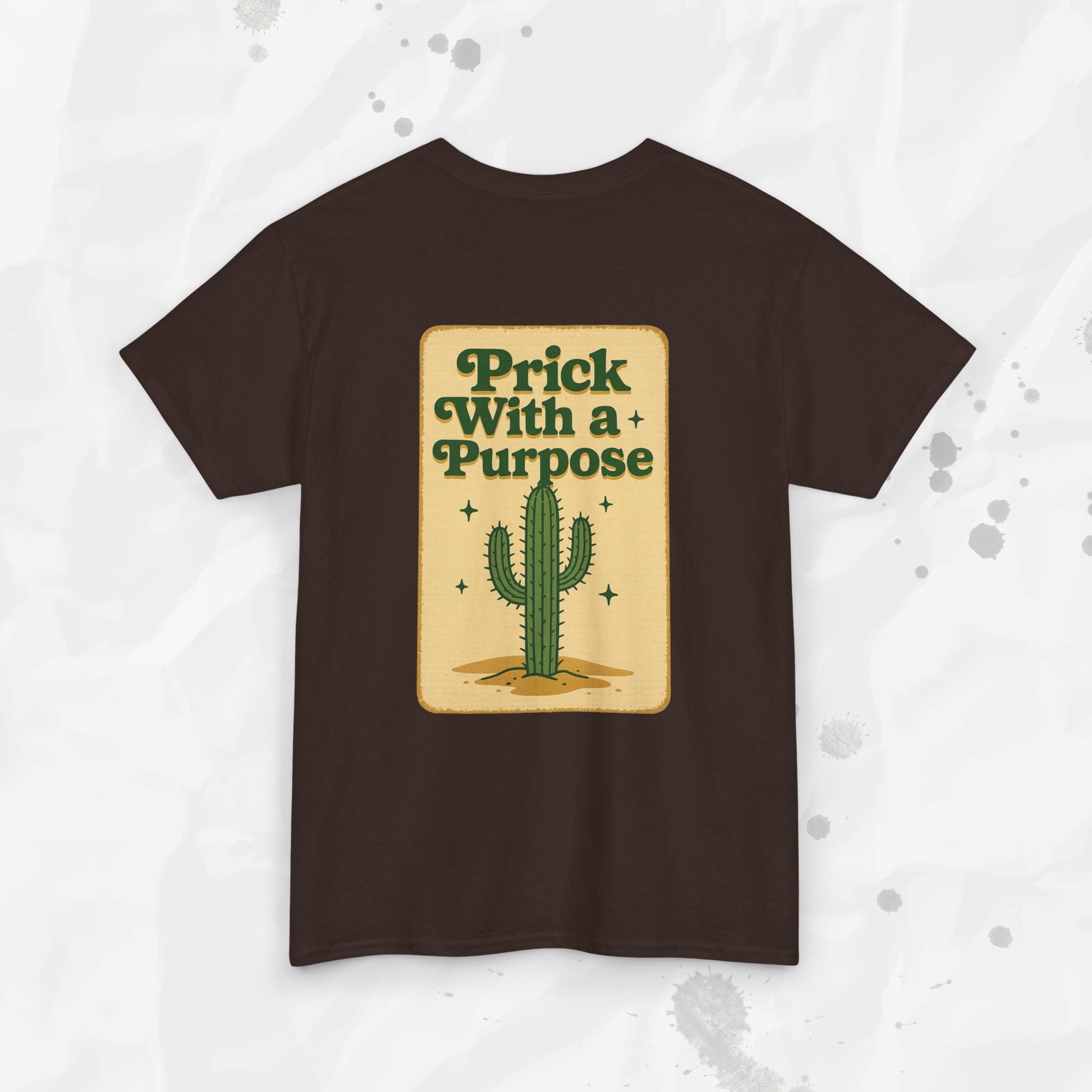 Prick With a Purpose - T-Shirt