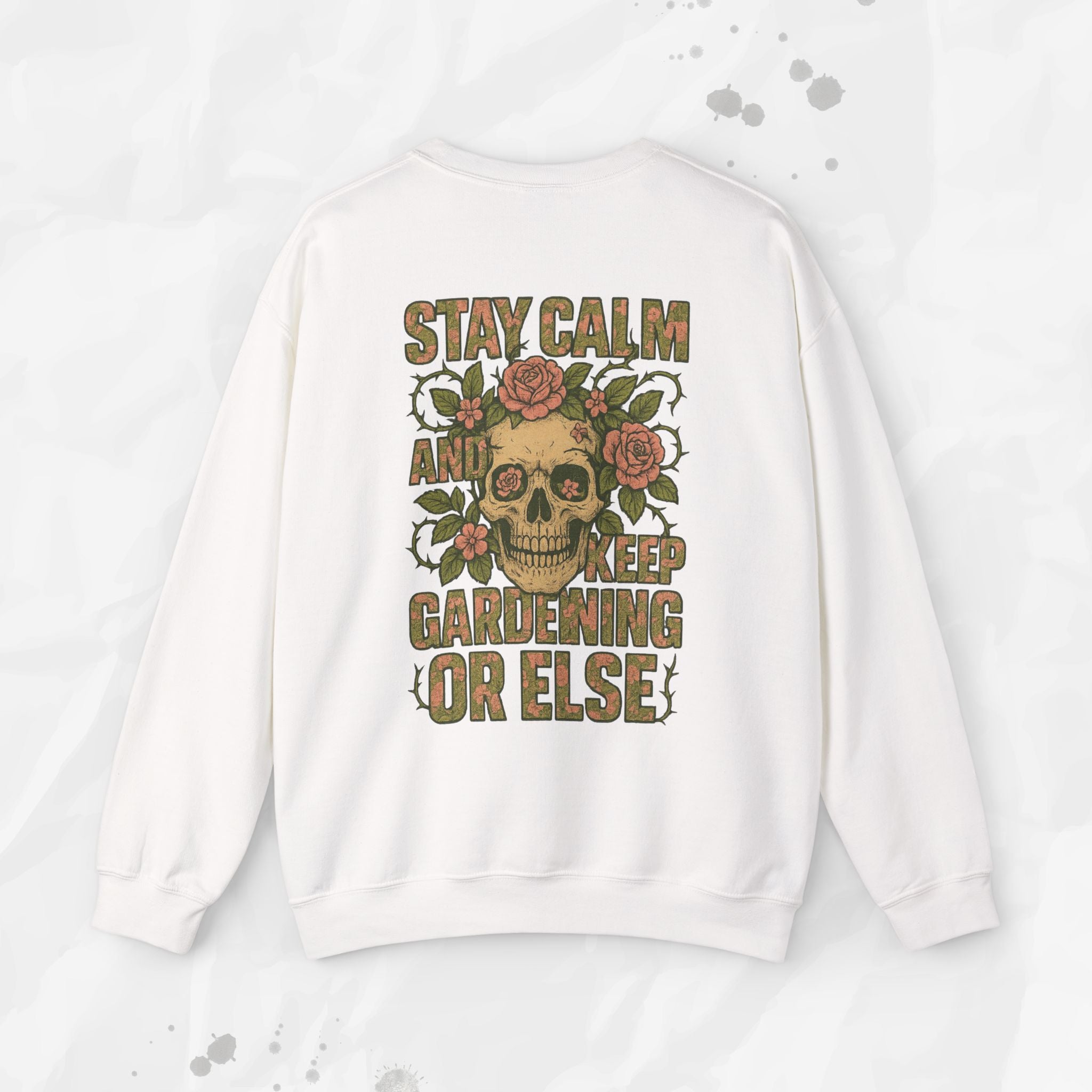 Stay Calm and Keep Gardening Or Else - Crewneck Sweatshirt