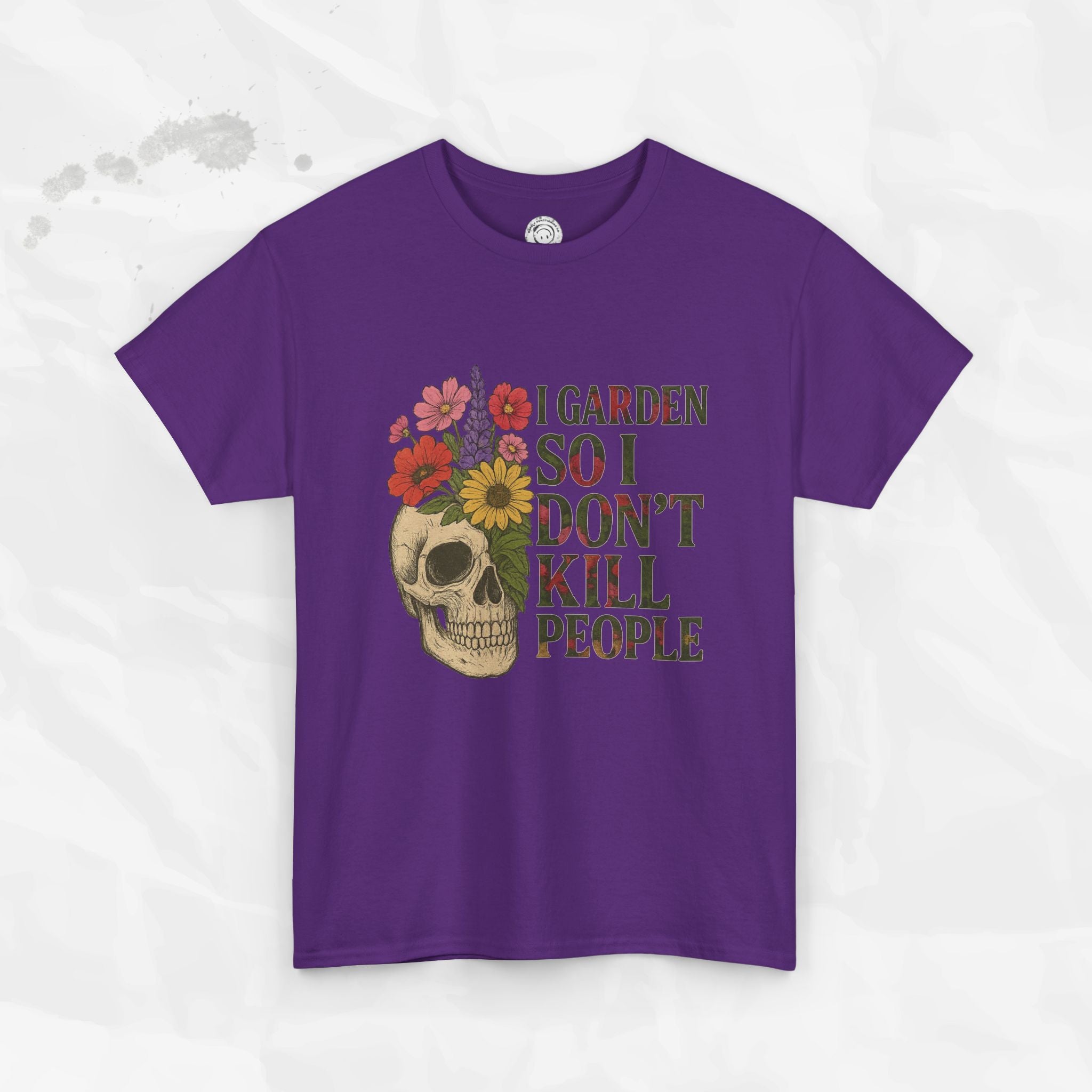 I Garden So I Don't Kill People - T-Shirt