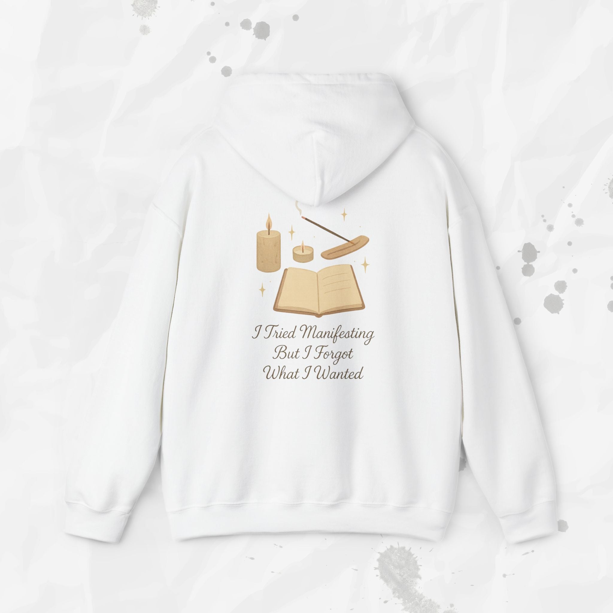 I Tried Manifesting But I Forgot What I Wanted - Hoodie