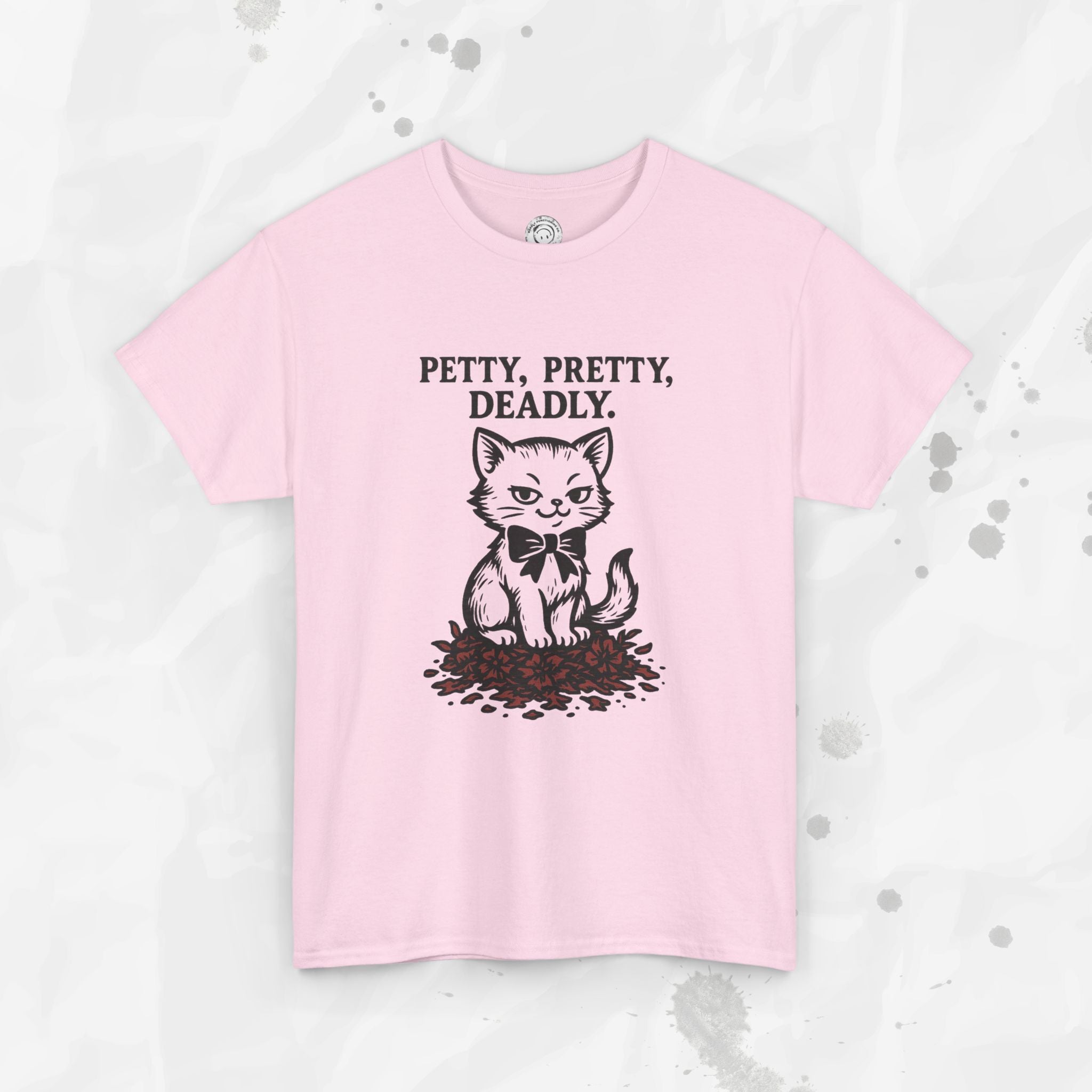 Petty, Pretty, Deadly - T-Shirt