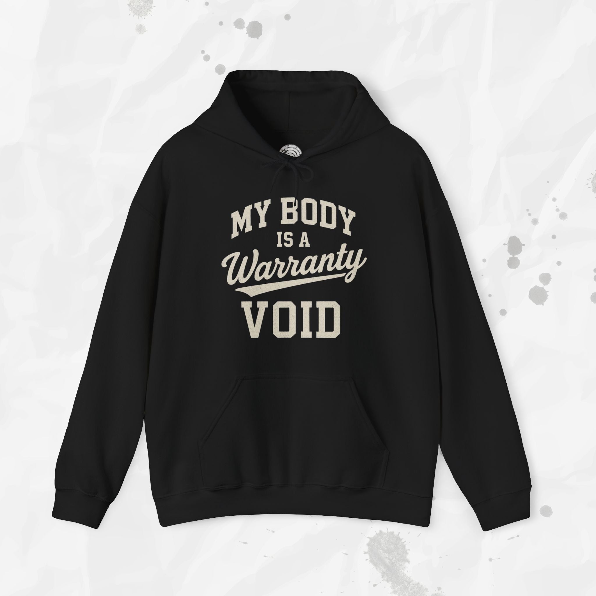 My Body Is A Warranty Void - Hoodie