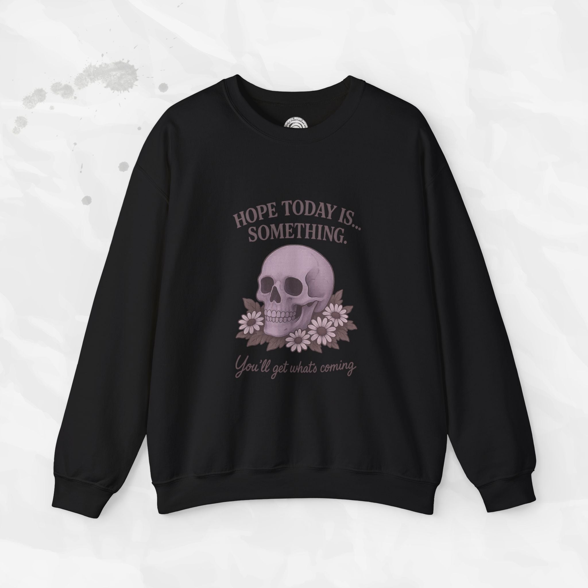 Hope Today is... Something - Crewneck Sweatshirt