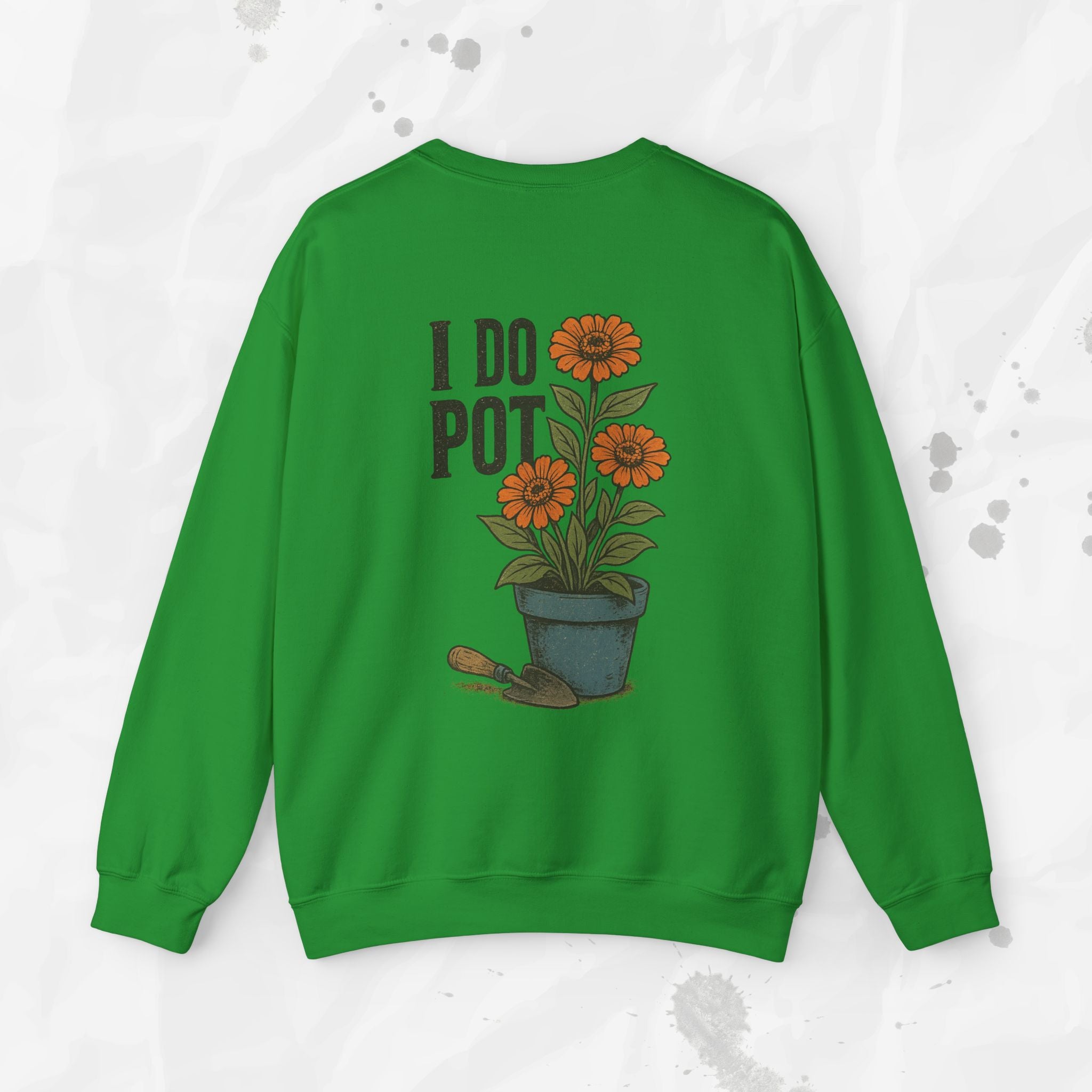 I Do Pot - Crewneck Sweatshirt