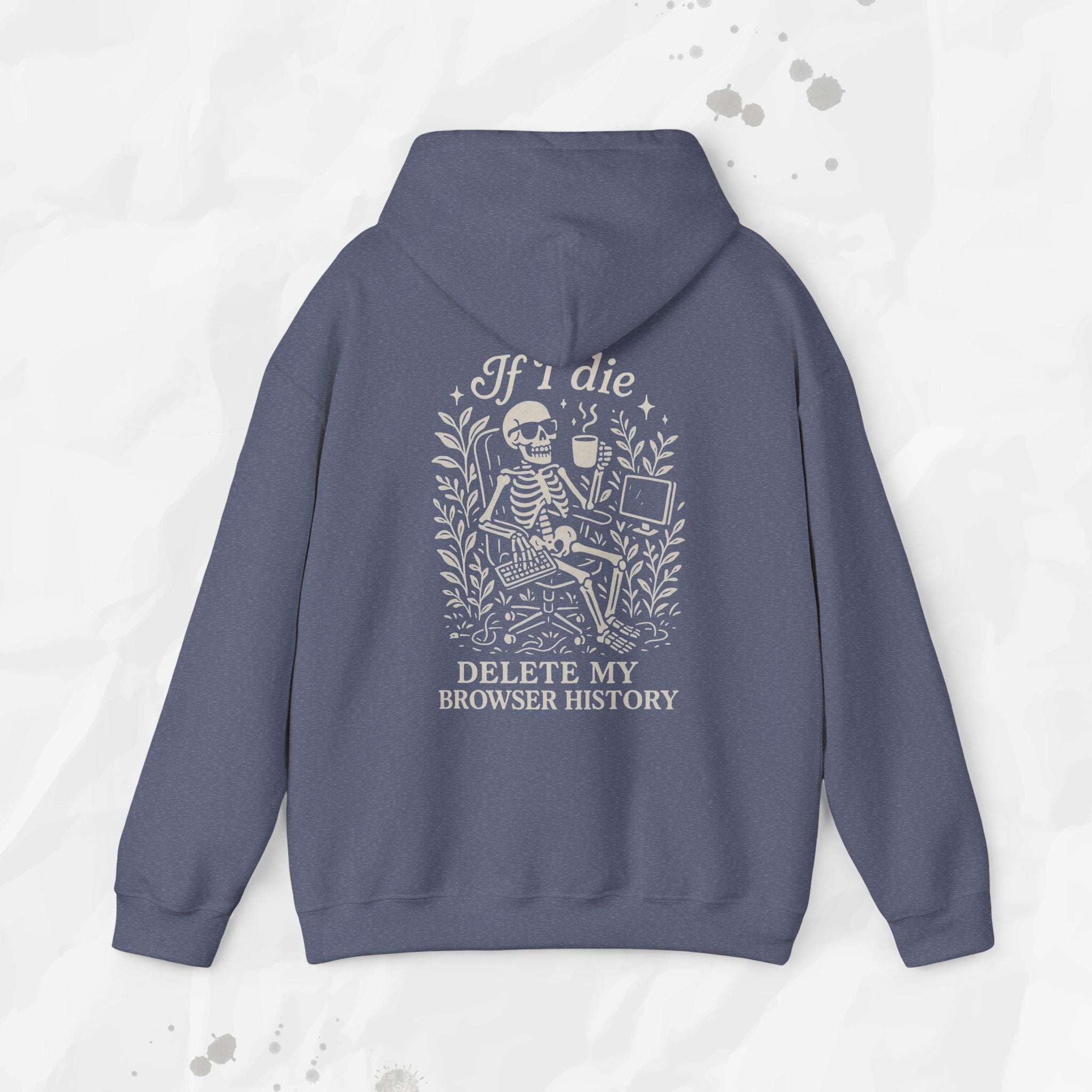 If I Die Delete My Browser History - Hoodie