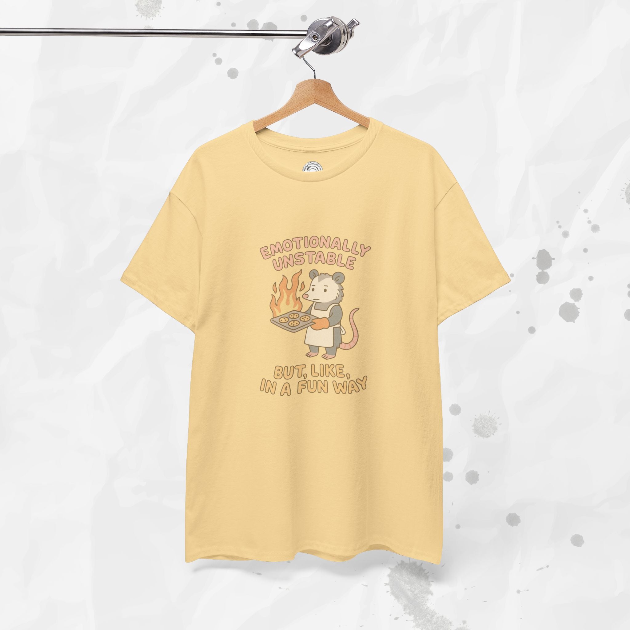 Emotionally Unstable But Like In A Fun Way - T-Shirt