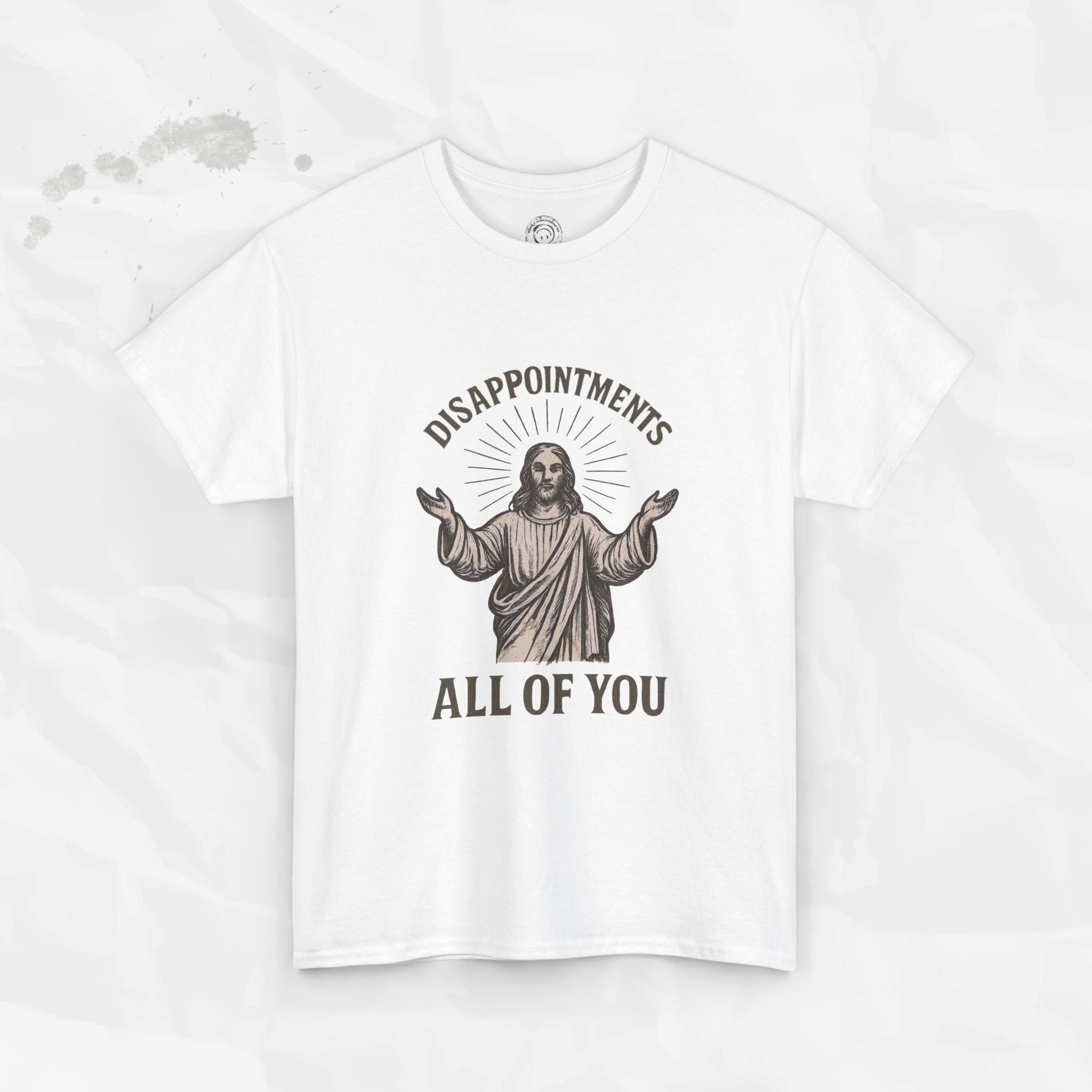 Disappointments, All of You – T-Shirt