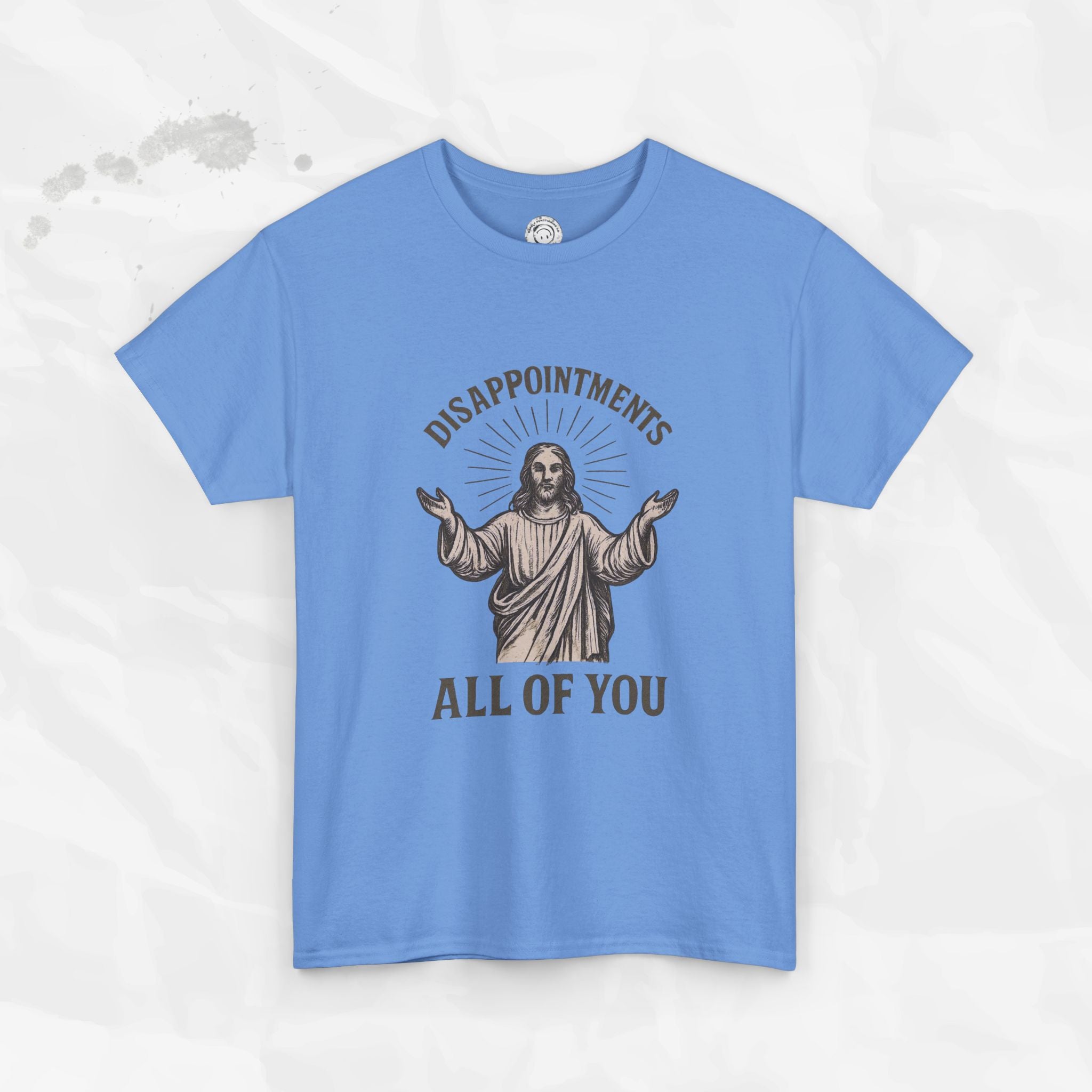 Disappointments, All of You – T-Shirt