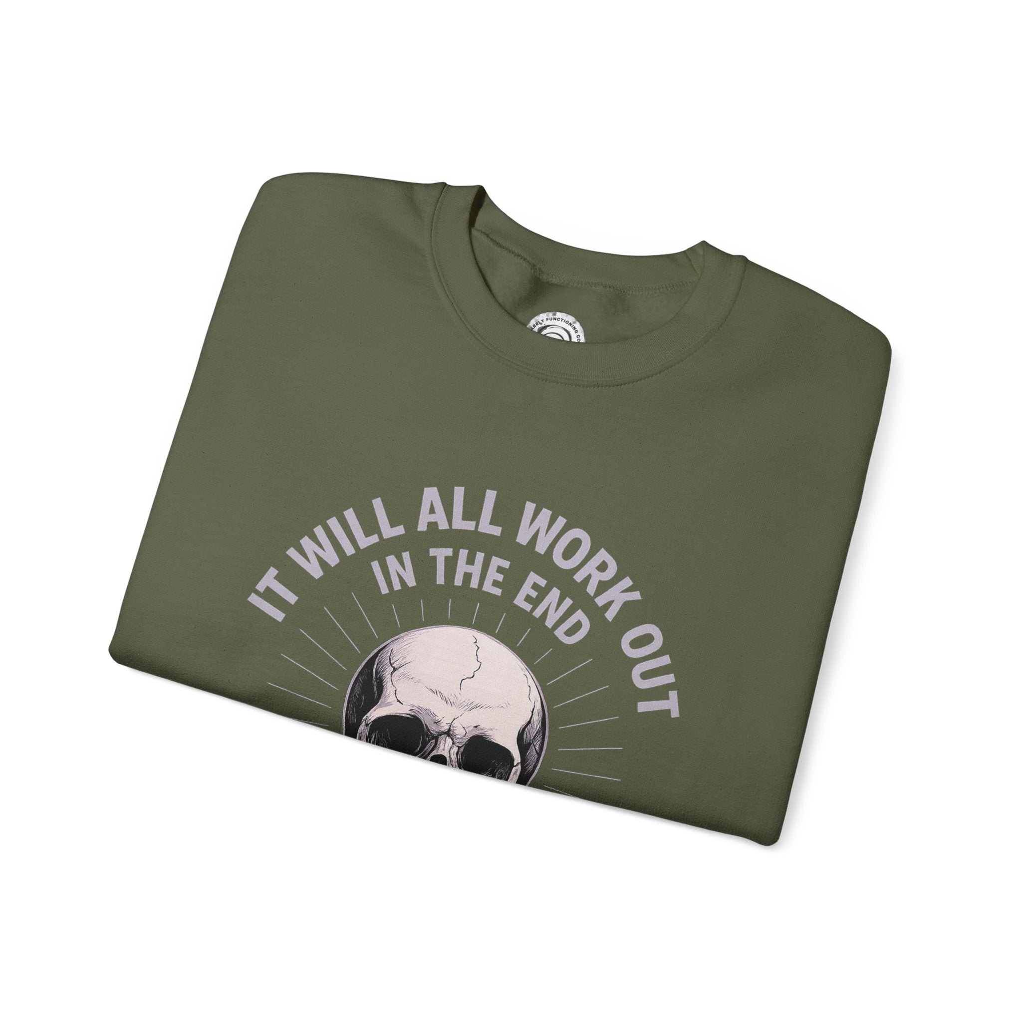 It Will All Work Out In The End - Crewneck Sweatshirt