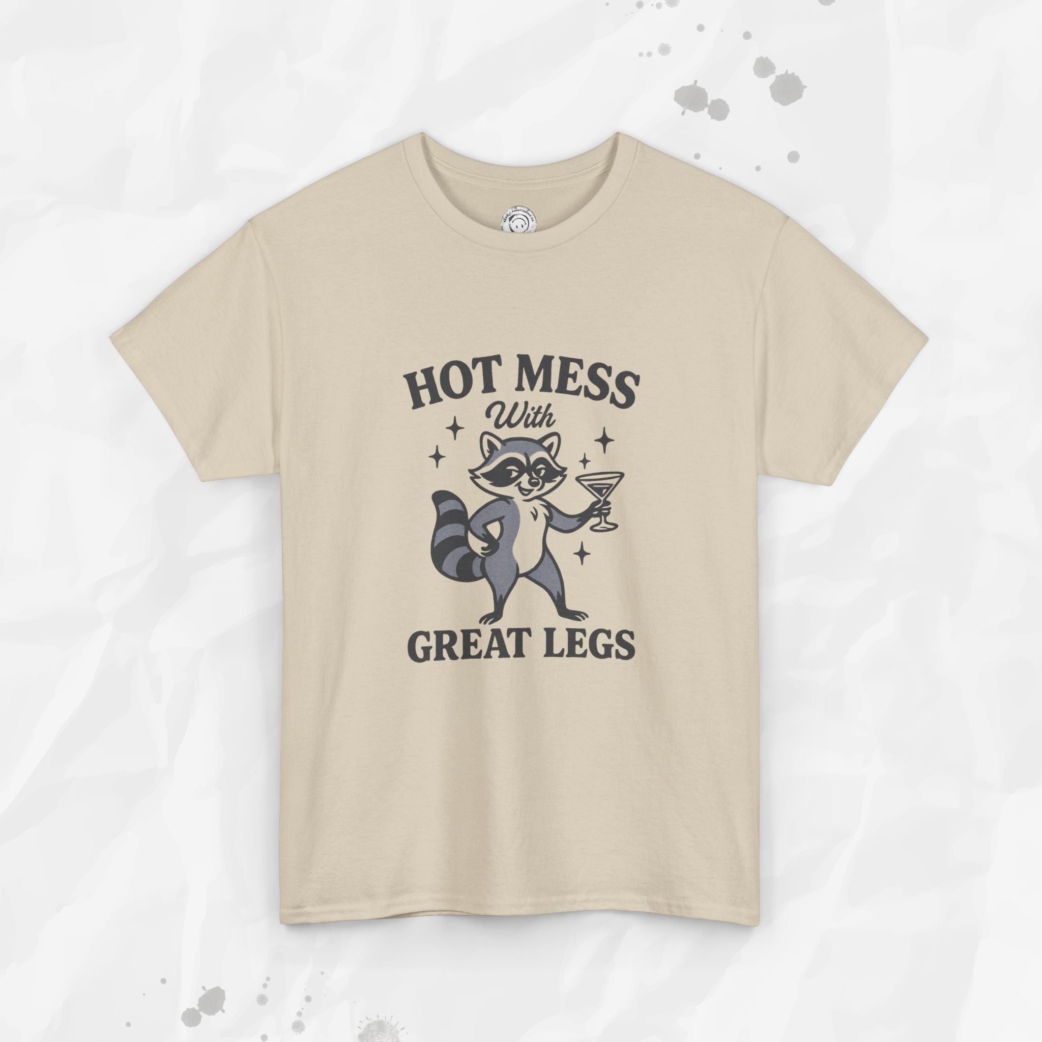 Hot Mess With Great Legs - T-Shirt