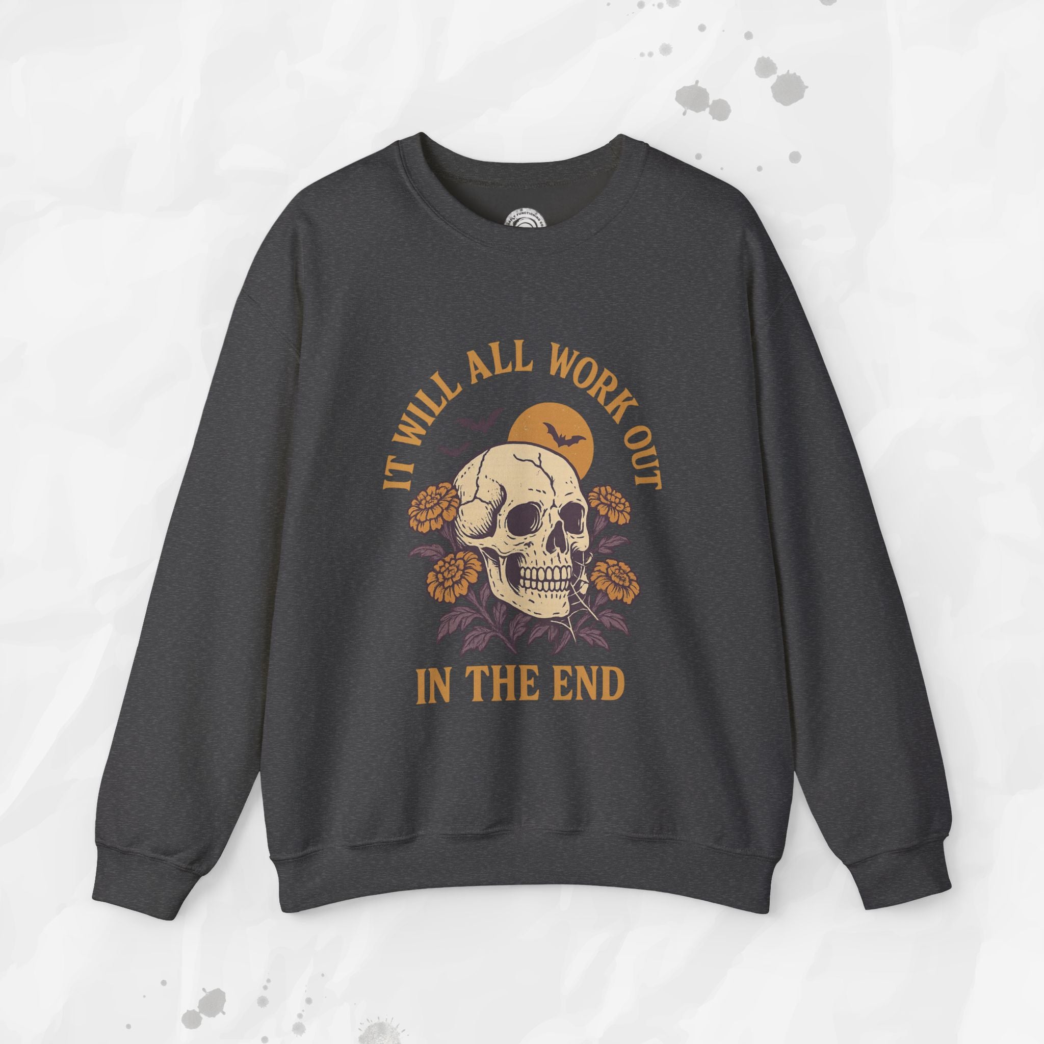 It Will All Work Out In The End - Crewneck Sweatshirt