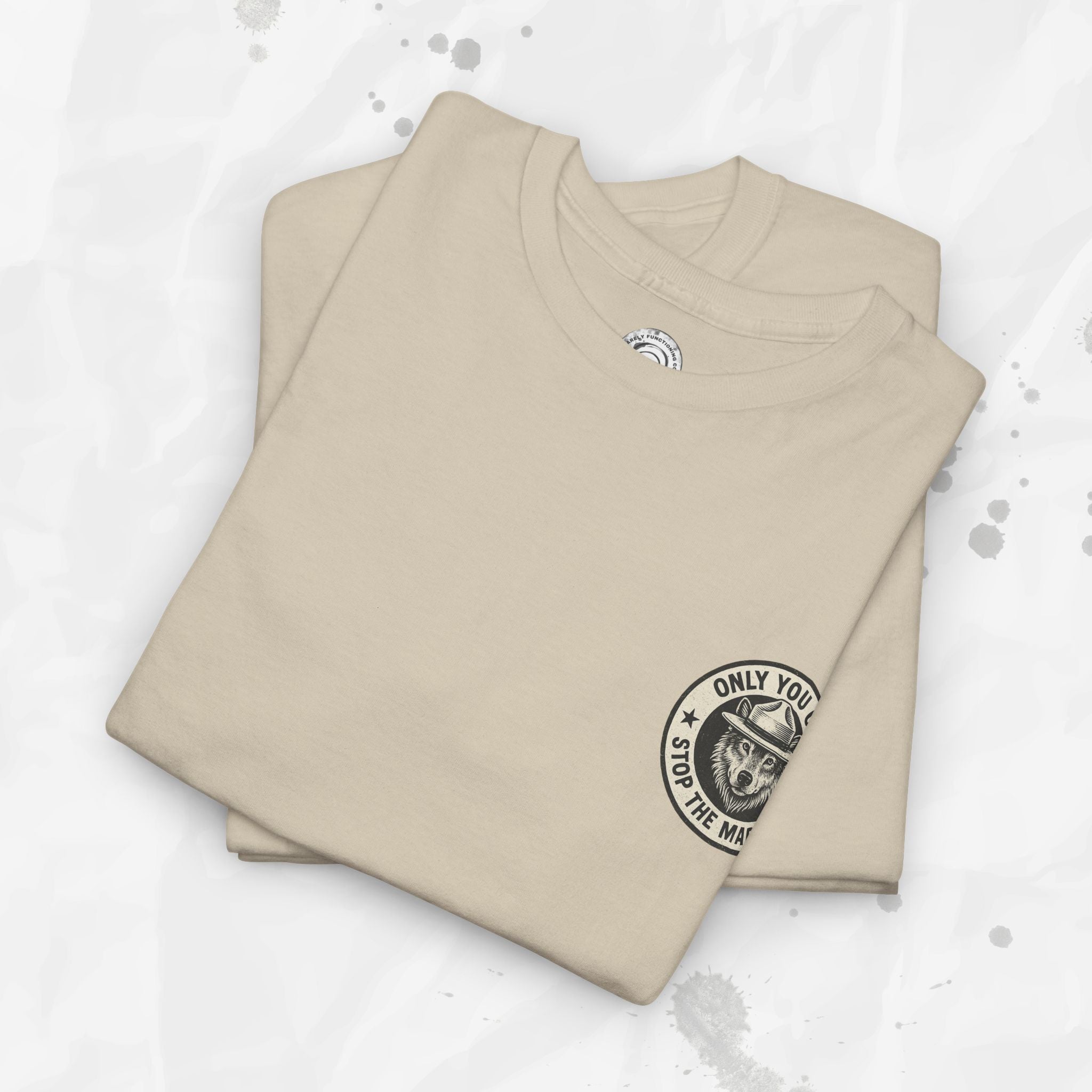 Only You Can Stop The Madness – T-Shirt (Pocket Print)