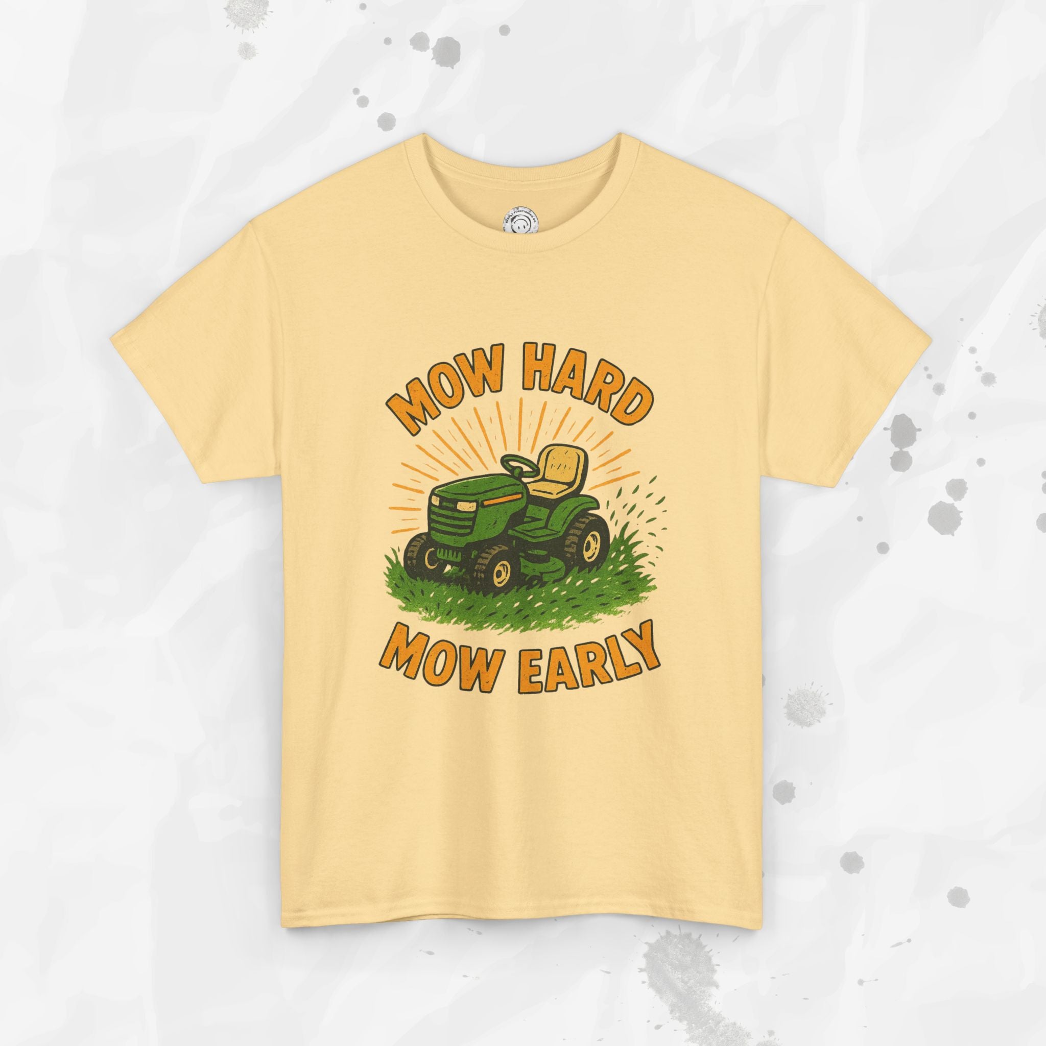 Mow Hard Mow Early - T-Shirt