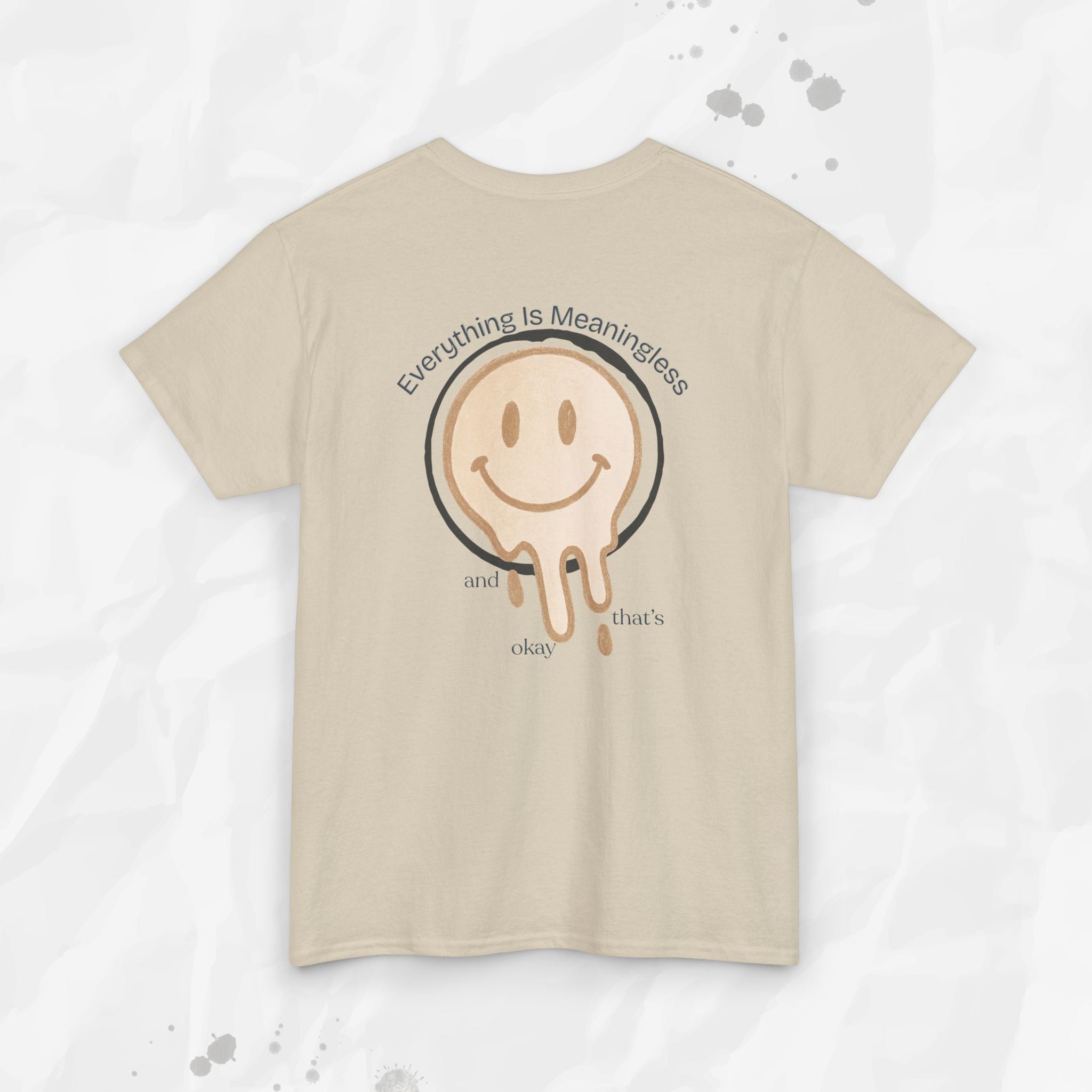 Everything is Meaningless and That's Okay - T-Shirt
