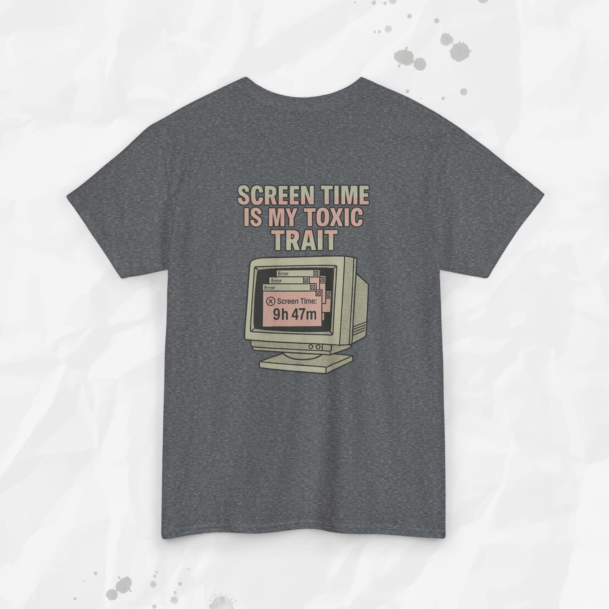 Screen Time Is My Toxic Trait - T-Shirt