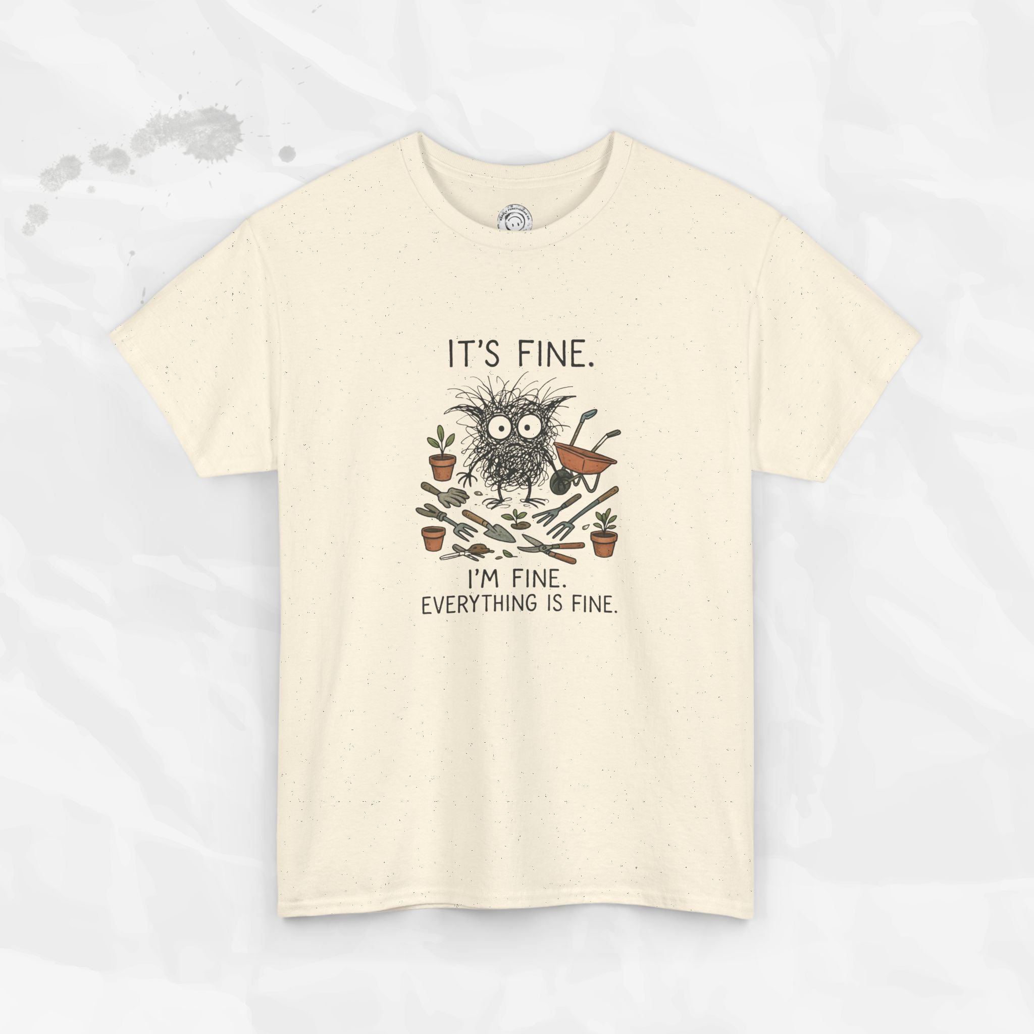 It's Fine. I'm Fine. Everything is Fine. - T-Shirt