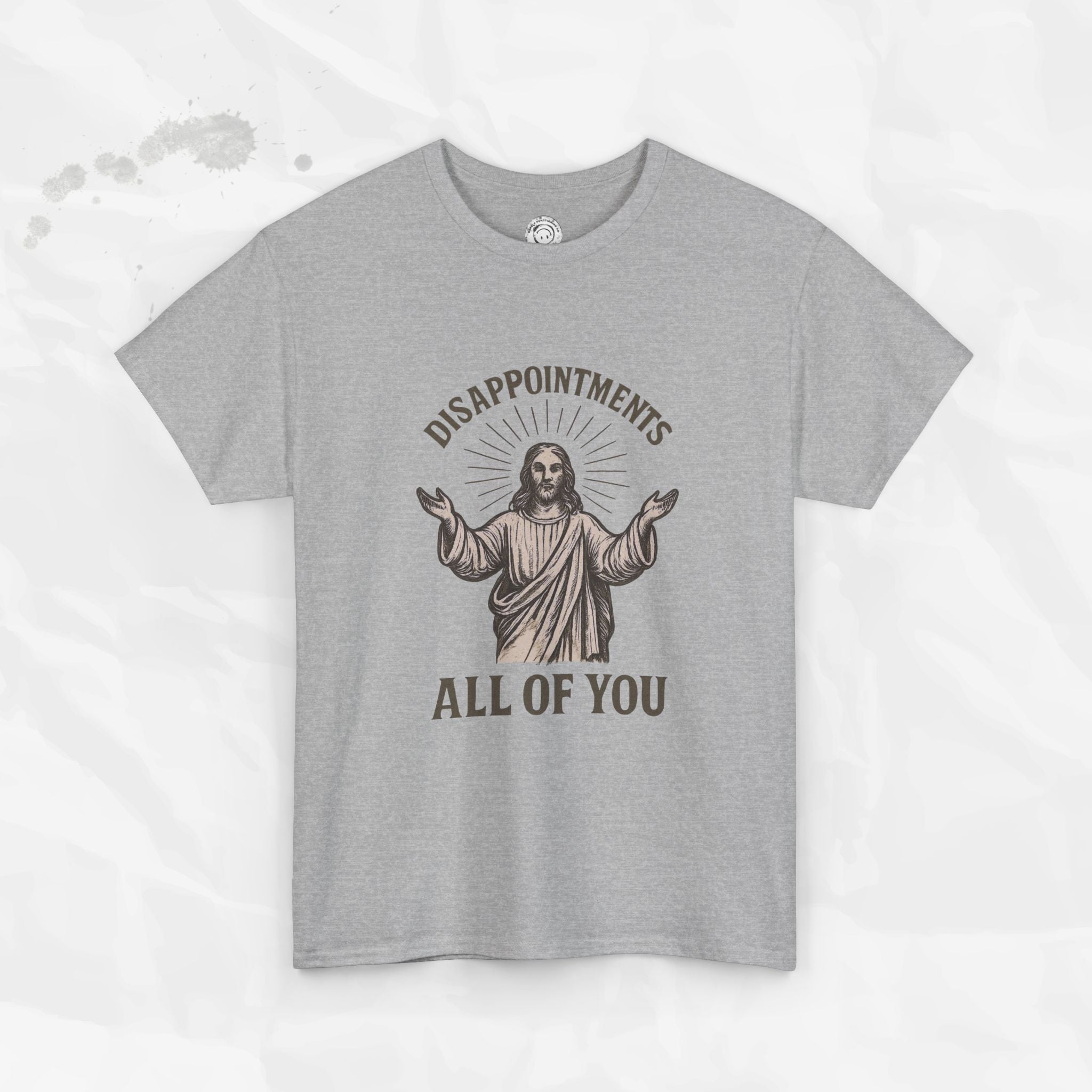 Disappointments, All of You – T-Shirt