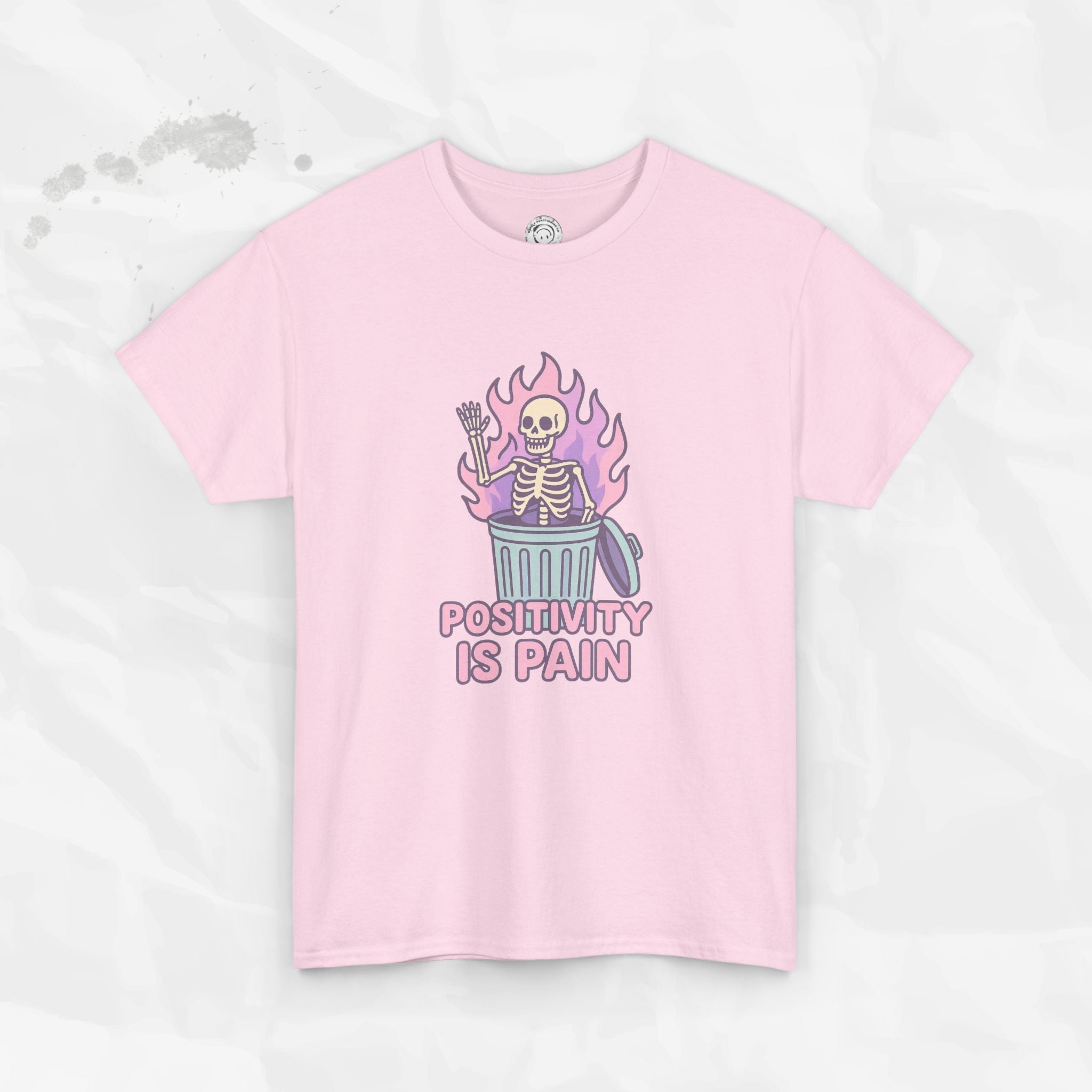 Positivity Is Pain - T-Shirt