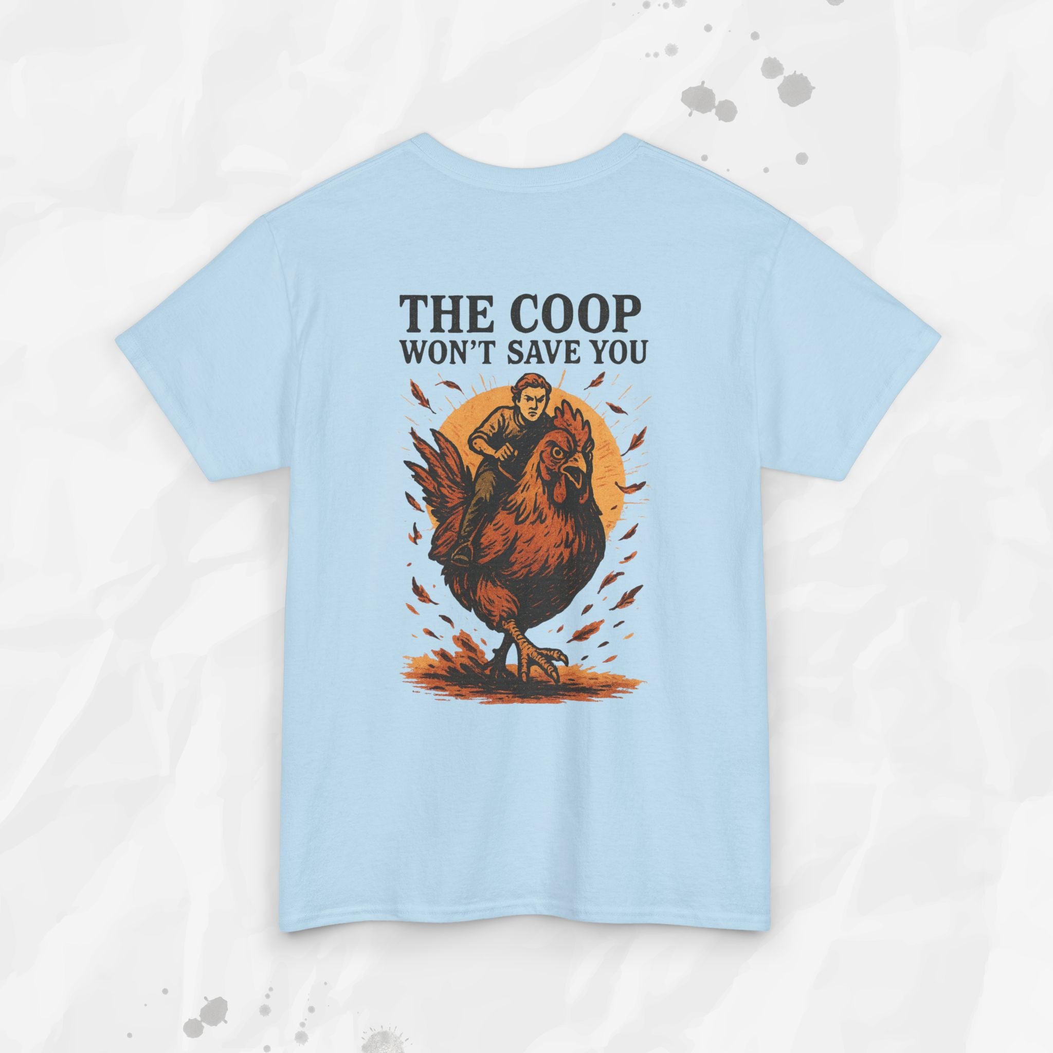 The Coop Won't Save You - T-Shirt