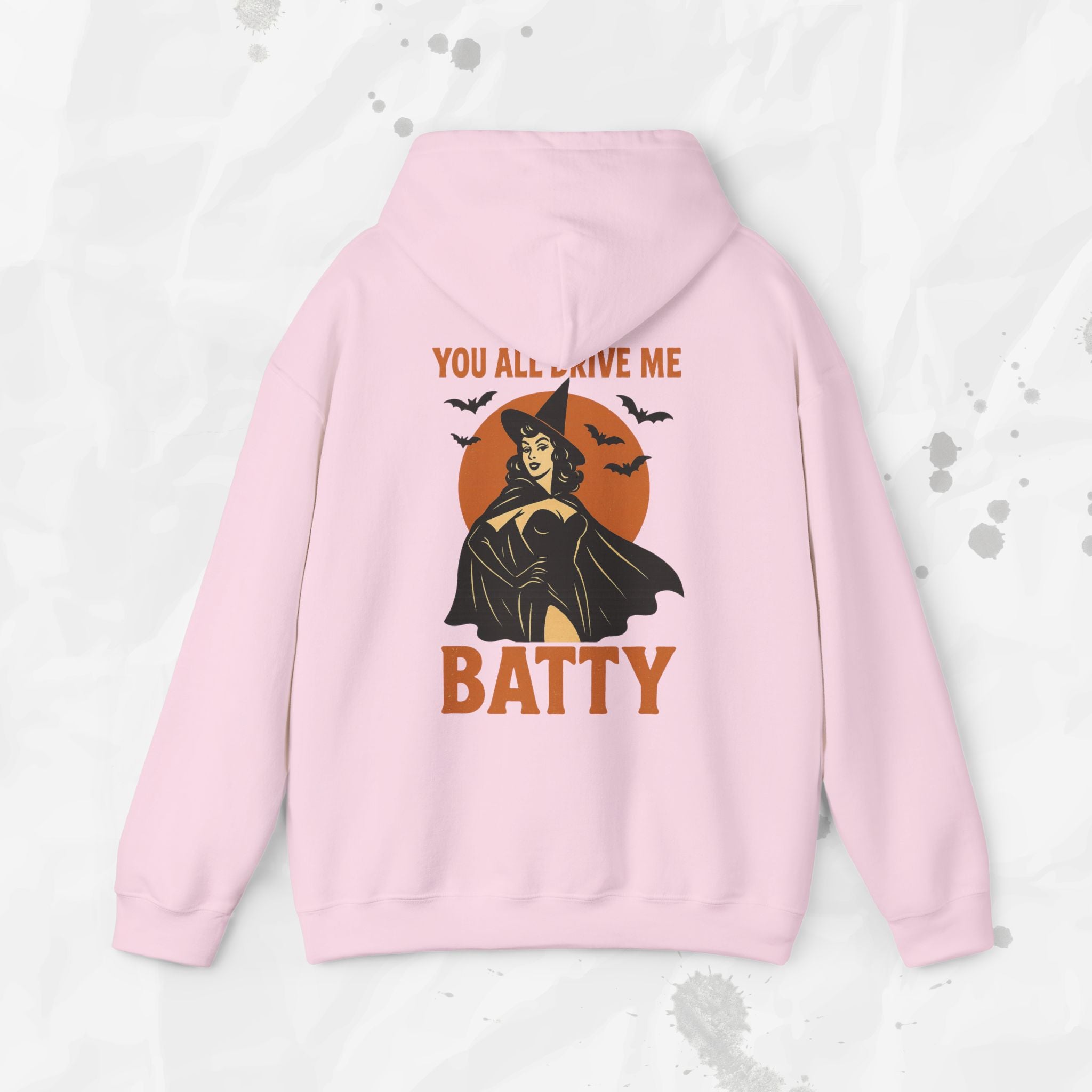 You All Drive Me Batty - Hoodie