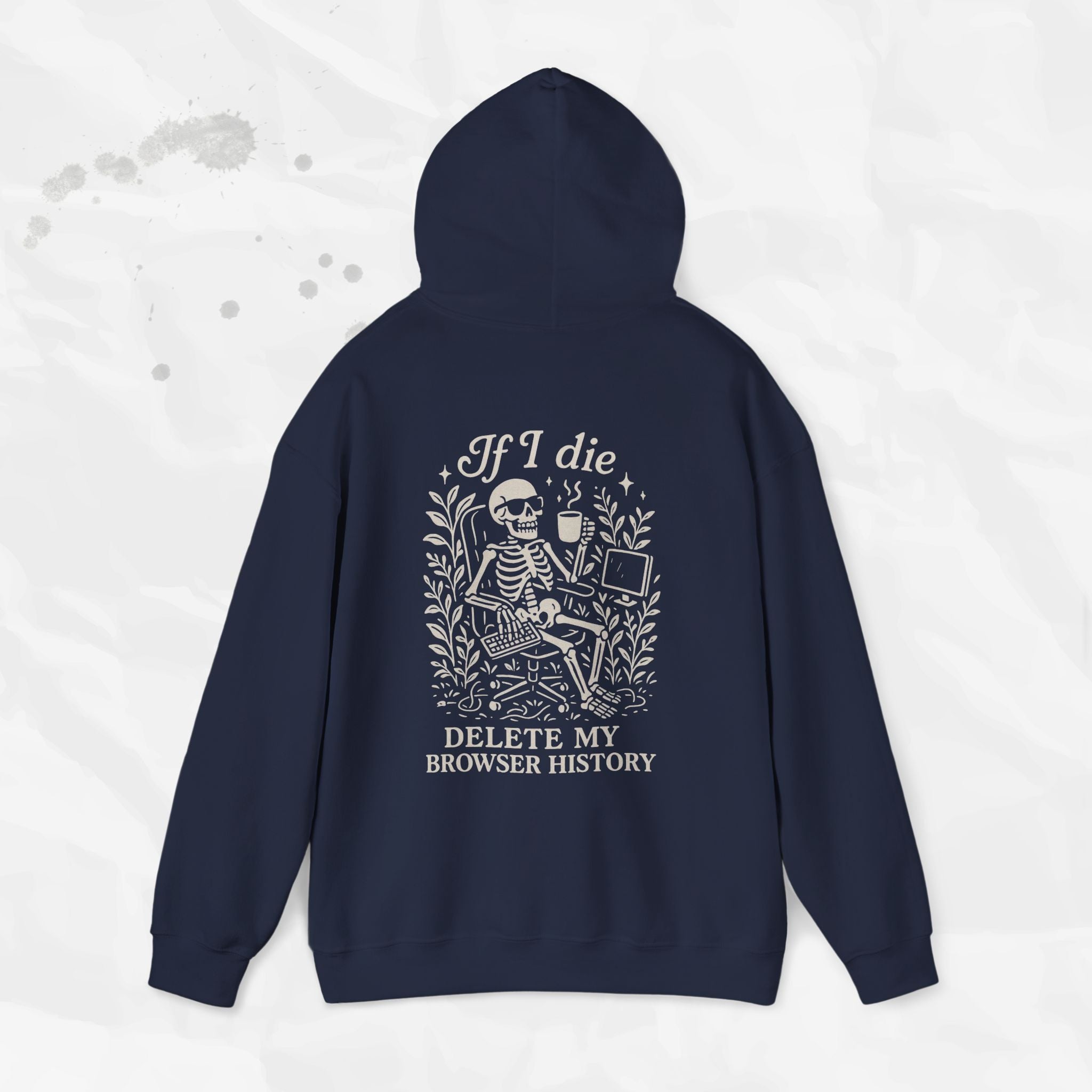 If I Die Delete My Browser History - Hoodie