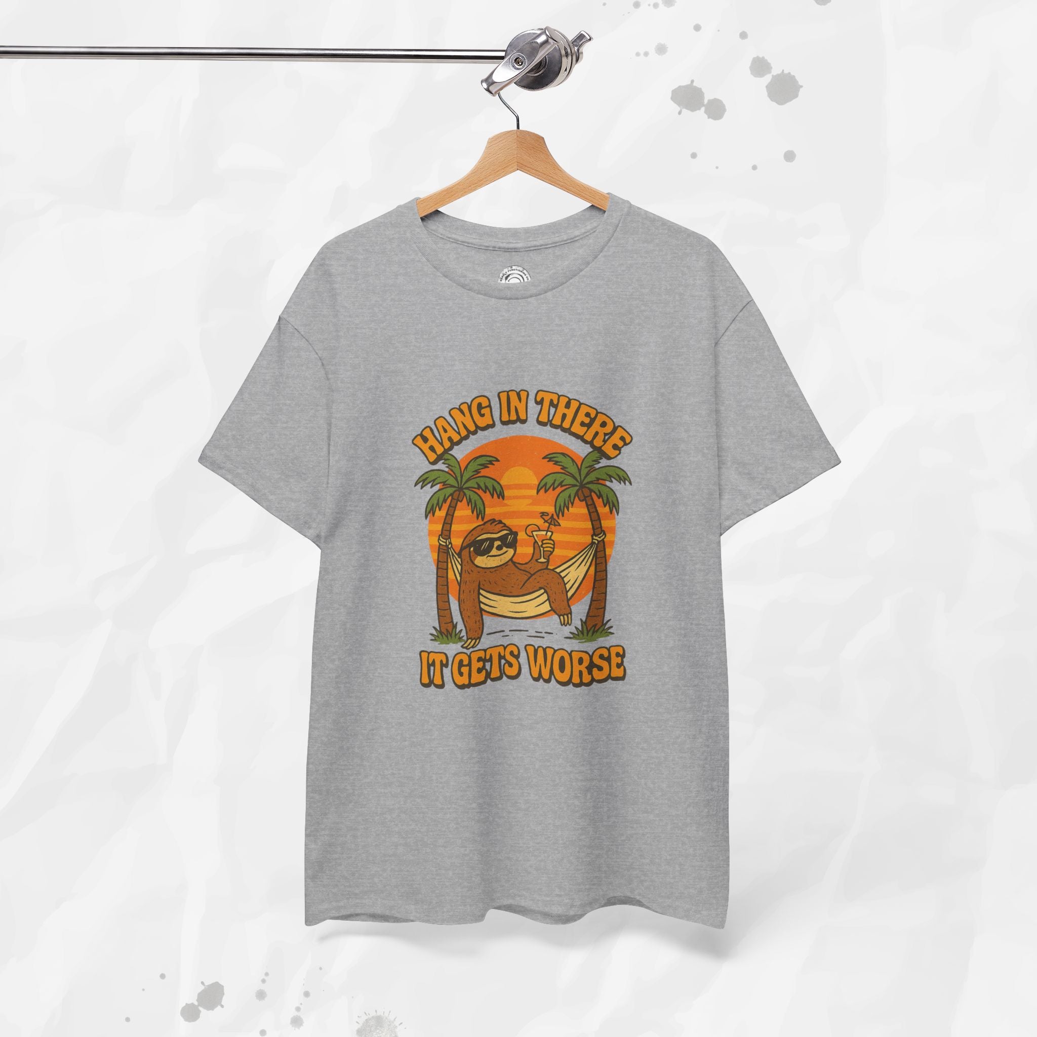 Hang In There, It Gets Worse - T-Shirt