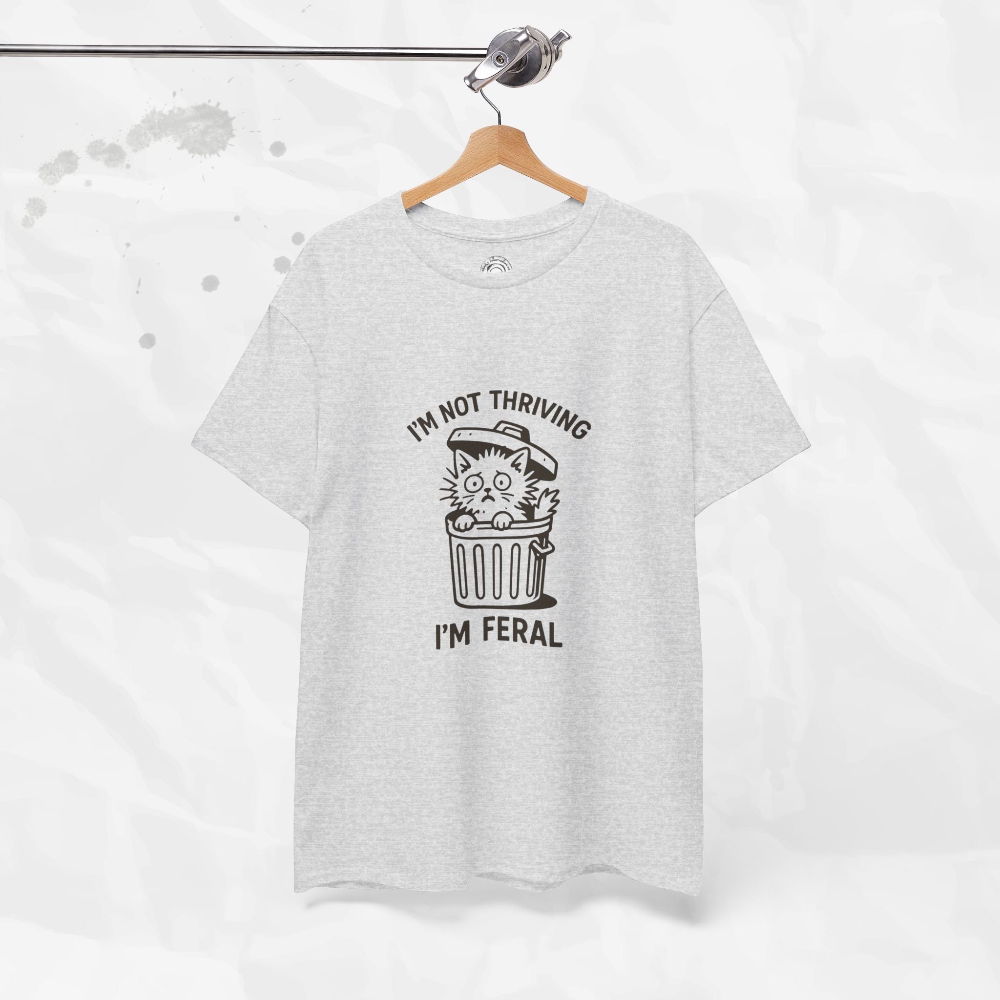 I'm Not Thriving I'm Feral - T-Shirt