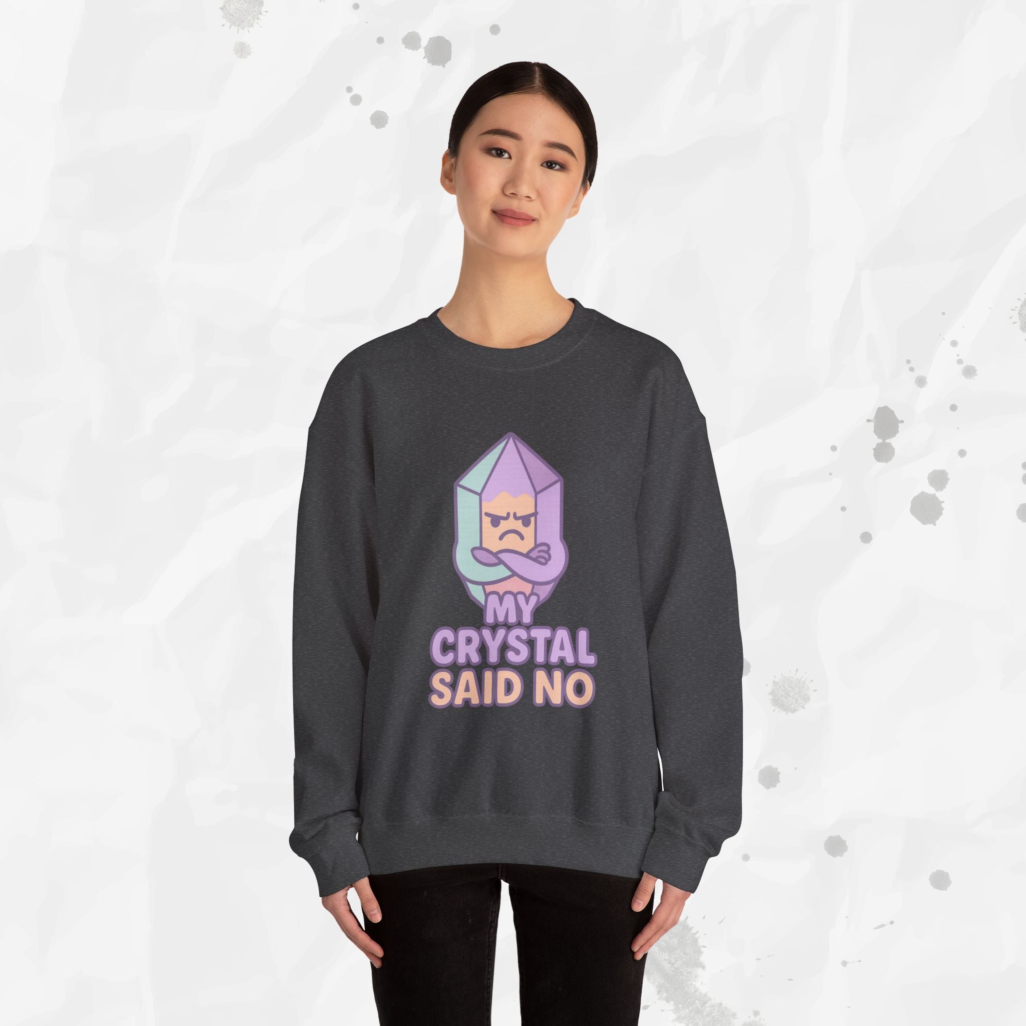 My Crystal Said No - Crewneck Sweatshirt