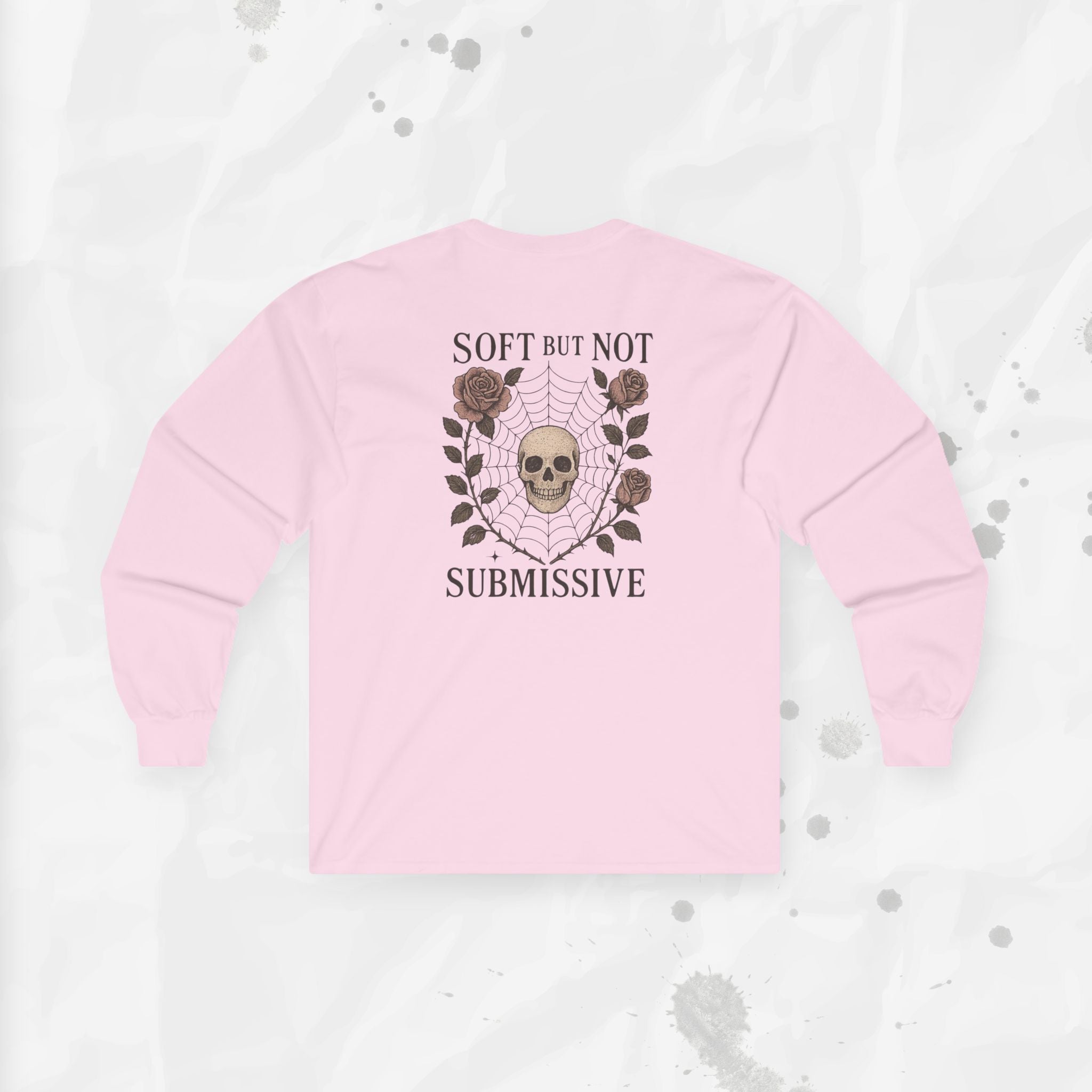 Soft But Not Submissive - Long Sleeve T-Shirt
