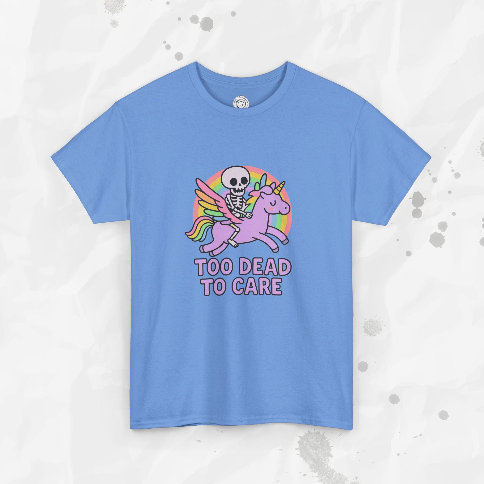 Too Dead to Care – T-Shirt