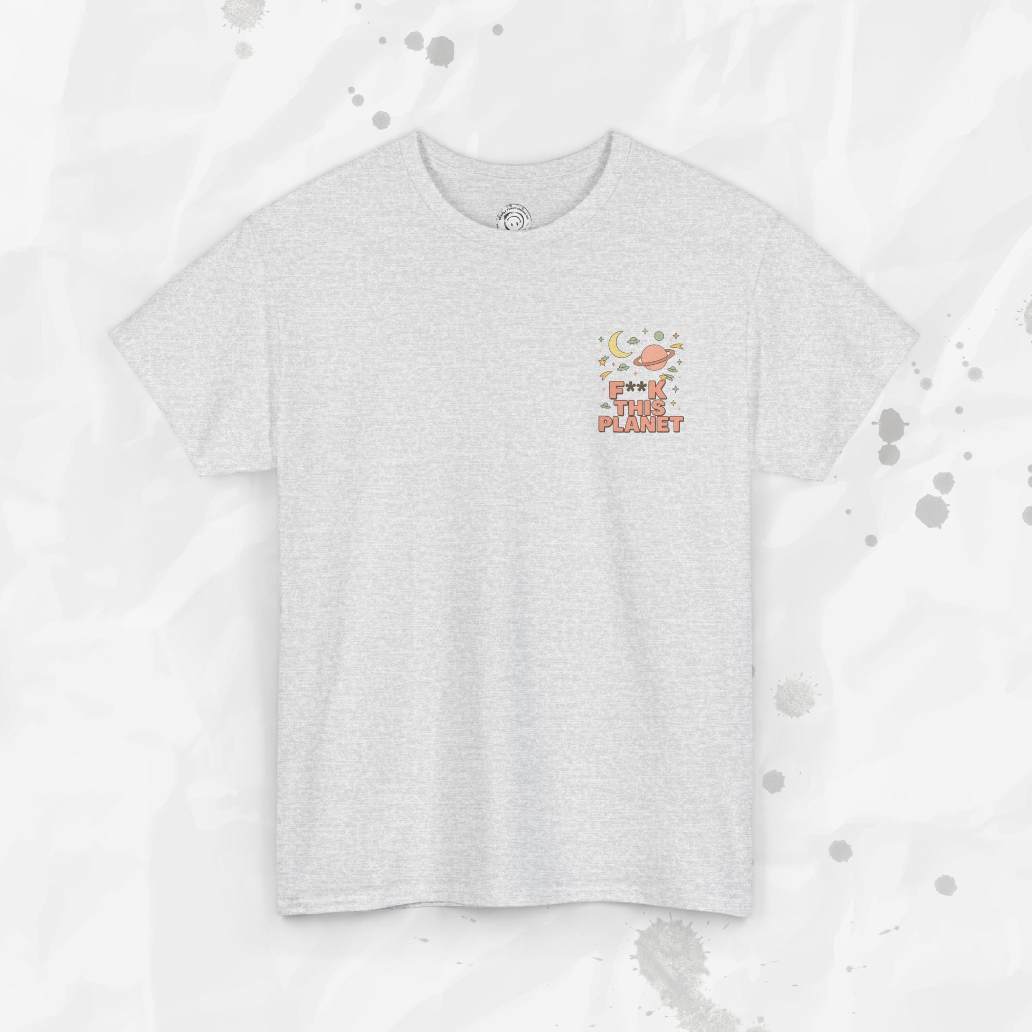 F*ck This Planet - T-Shirt