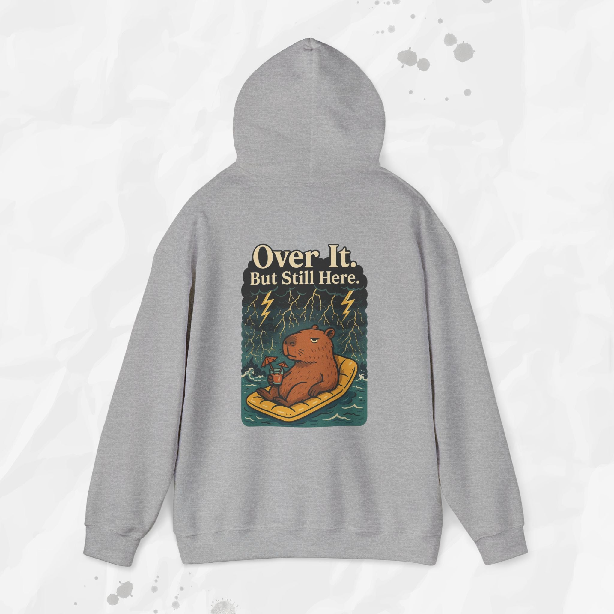 Over It But Still Here - Hoodie