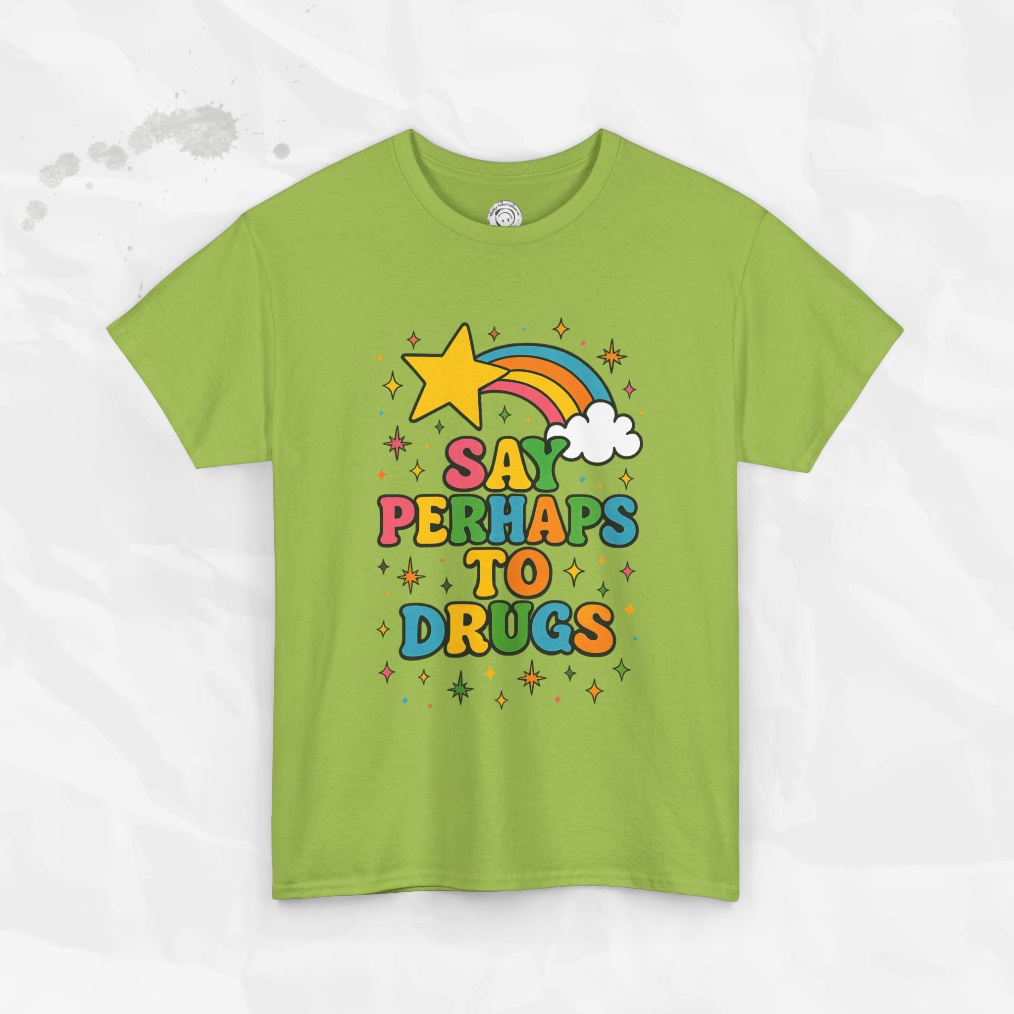 Say Perhaps To Drugs - T-Shirt